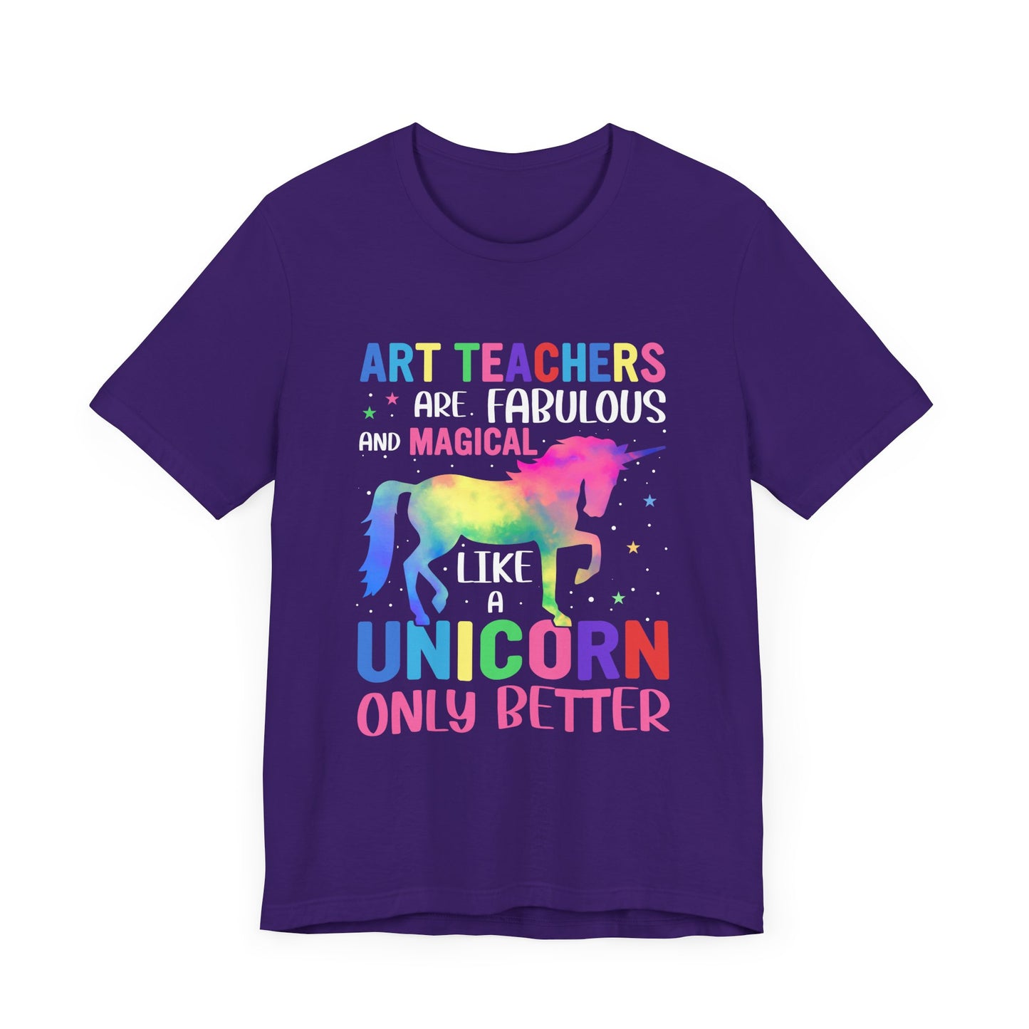 Teacher: Art Teachers Are Fabulous And Magical Like A Unicorn Only Better - Unisex Jersey Short Sleeve Tee - 13531
