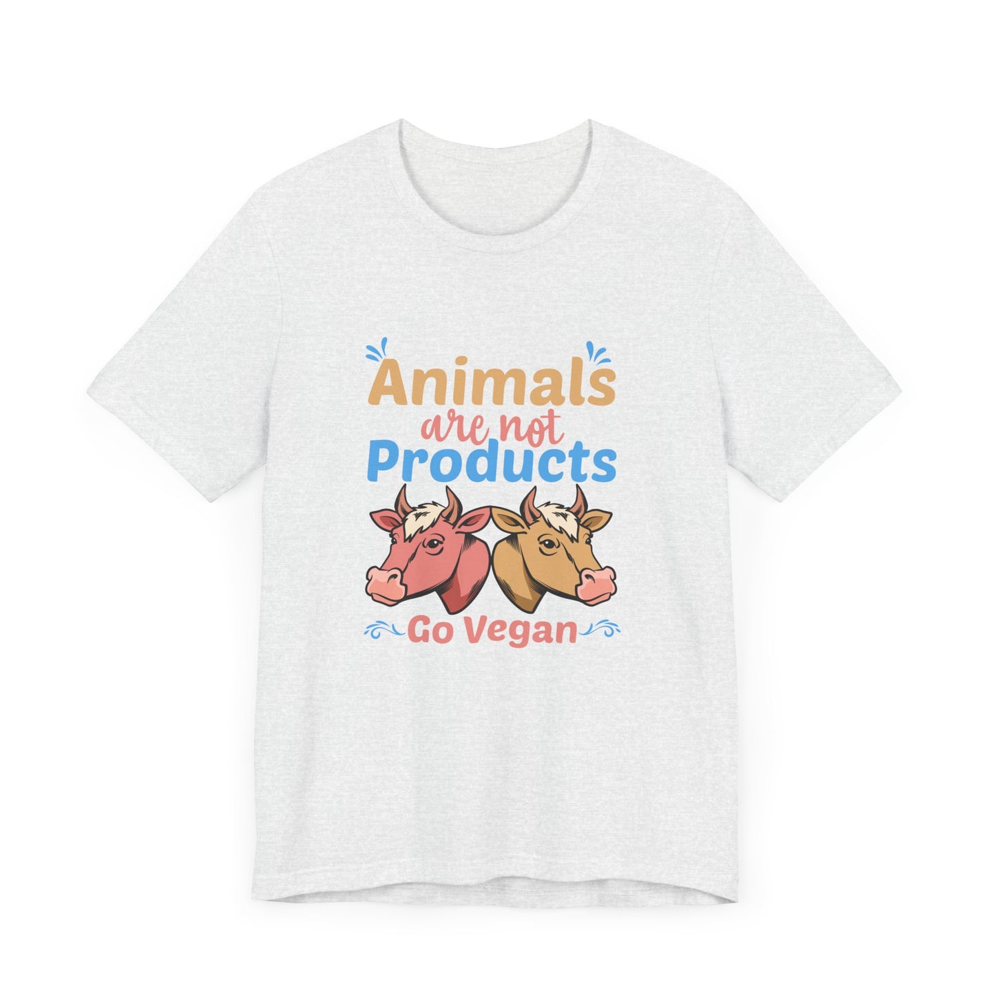 Vegan: Animals Are Not Products, Go Vegan - Unisex Jersey Short Sleeve Tee