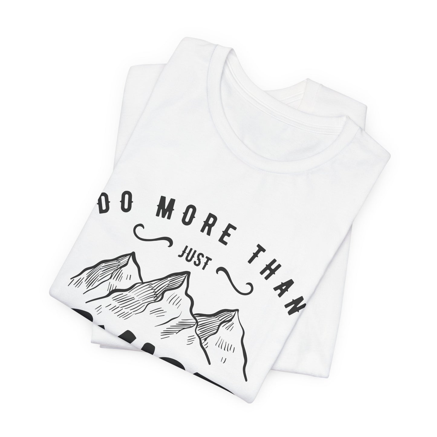 Camping: Do More Than Just Exist - Unisex Jersey Short Sleeve Tee