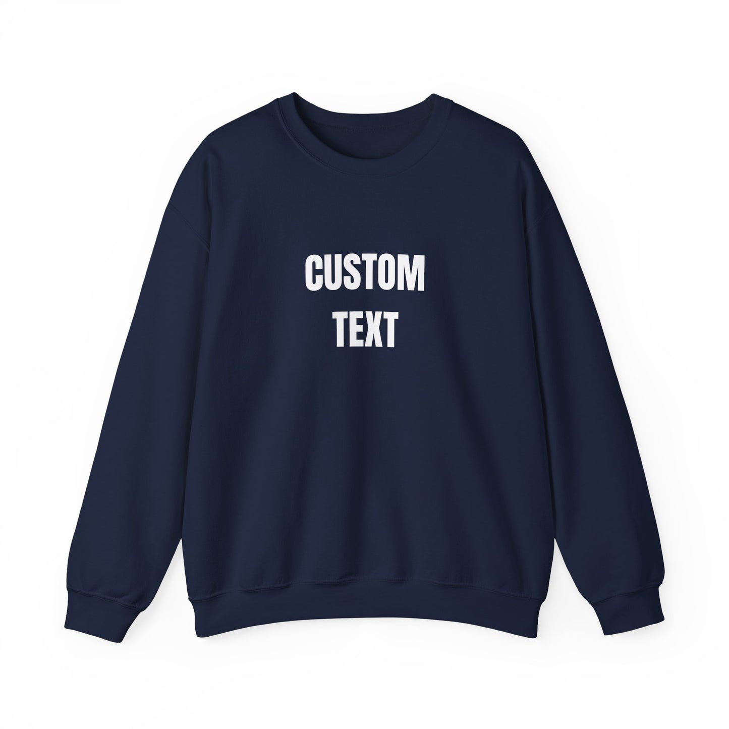 Custom Text Crewneck Sweatshirt – Personalized Unisex Pullover - 14682