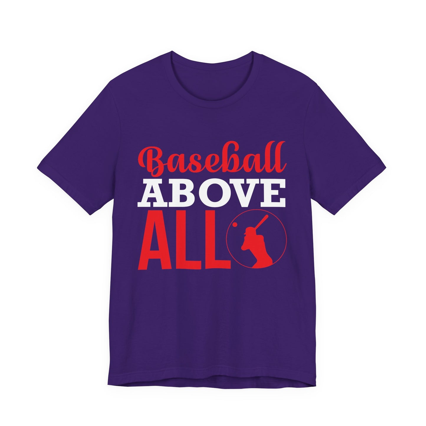 Baseball:  Baseball Above All - Unisex Jersey Short Sleeve Tee - 13916