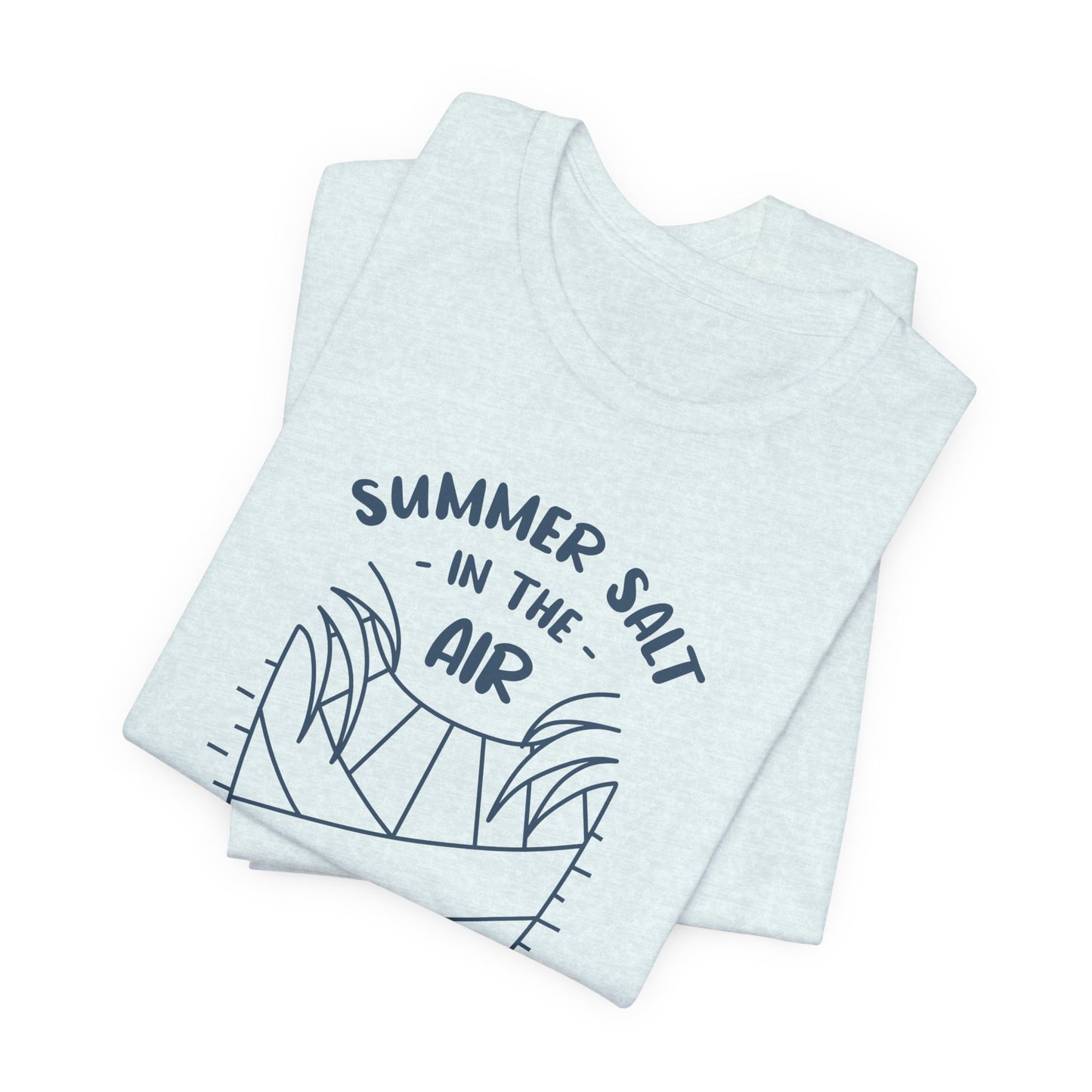 Salt In The Air, Sand In My Hair - Unisex Jersey Short Sleeve Tee - 13113