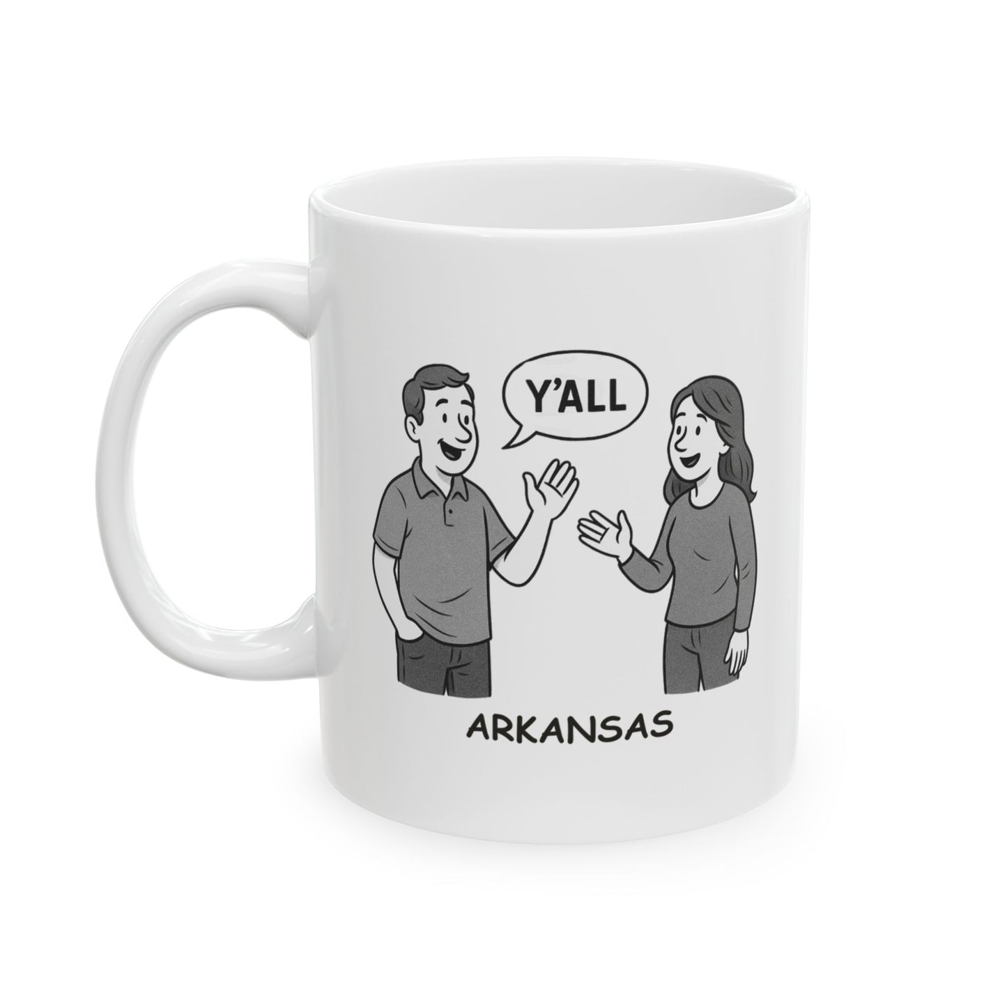 "In Arkansas, ‘y’all’ is a one-word conversation starter." Ceramic Mug - 13279