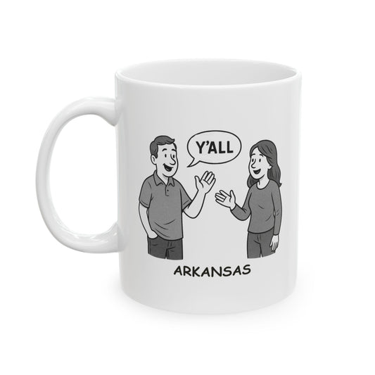 "In Arkansas, ‘y’all’ is a one-word conversation starter." Ceramic Mug - 13279