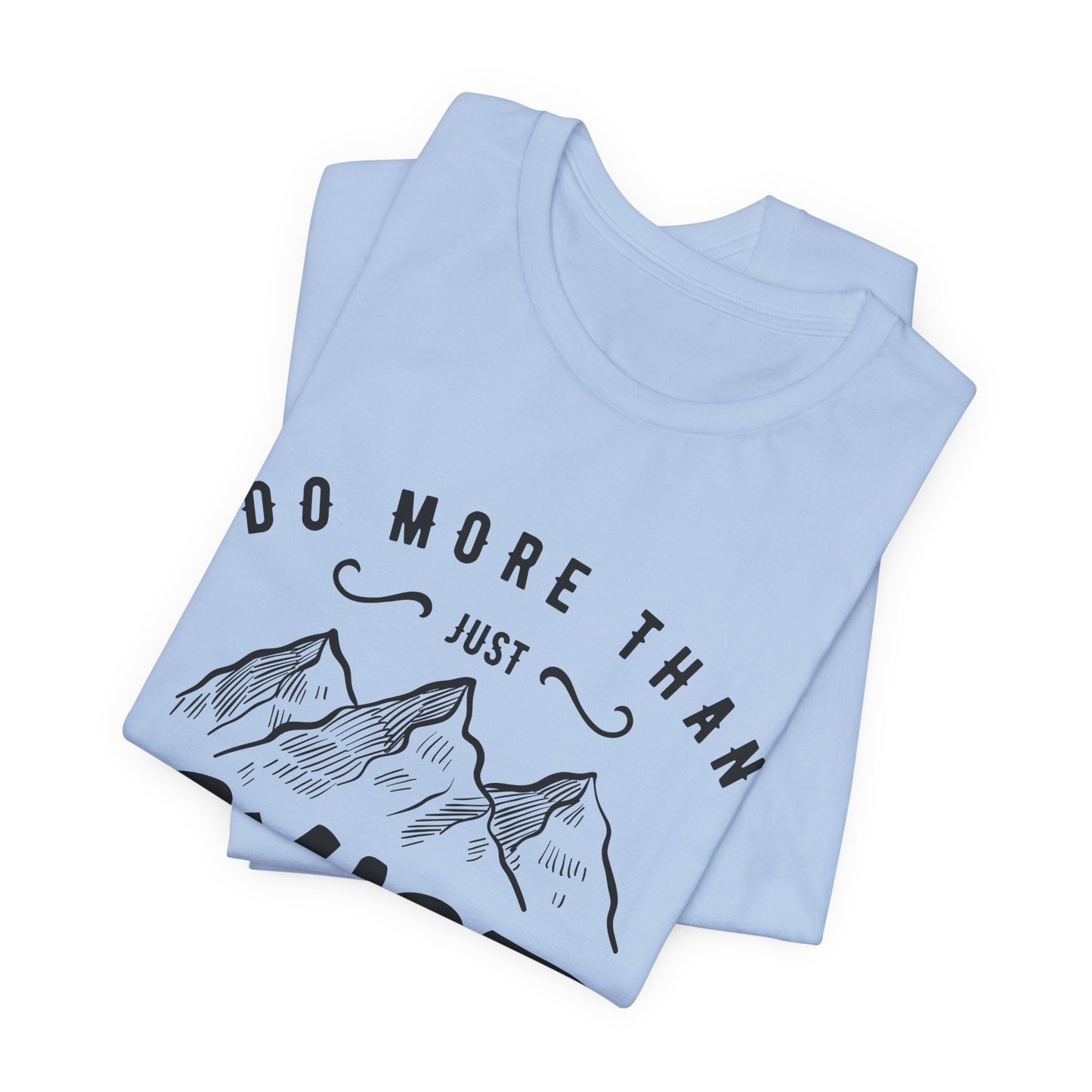 Camping: Do More Than Just Exist - Unisex Jersey Short Sleeve Tee