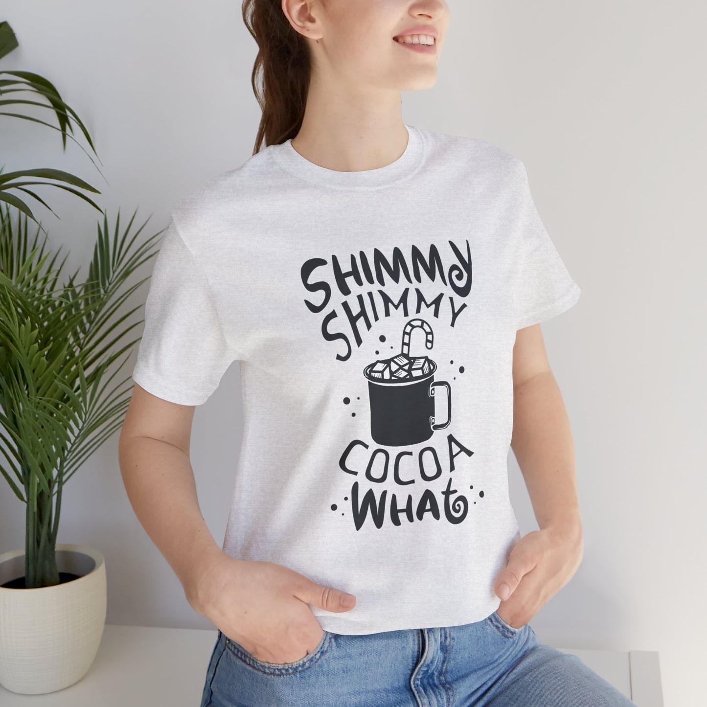 Christmas: Shimmy Shimmy Cocoa What - Unisex Jersey Short Sleeve Tee