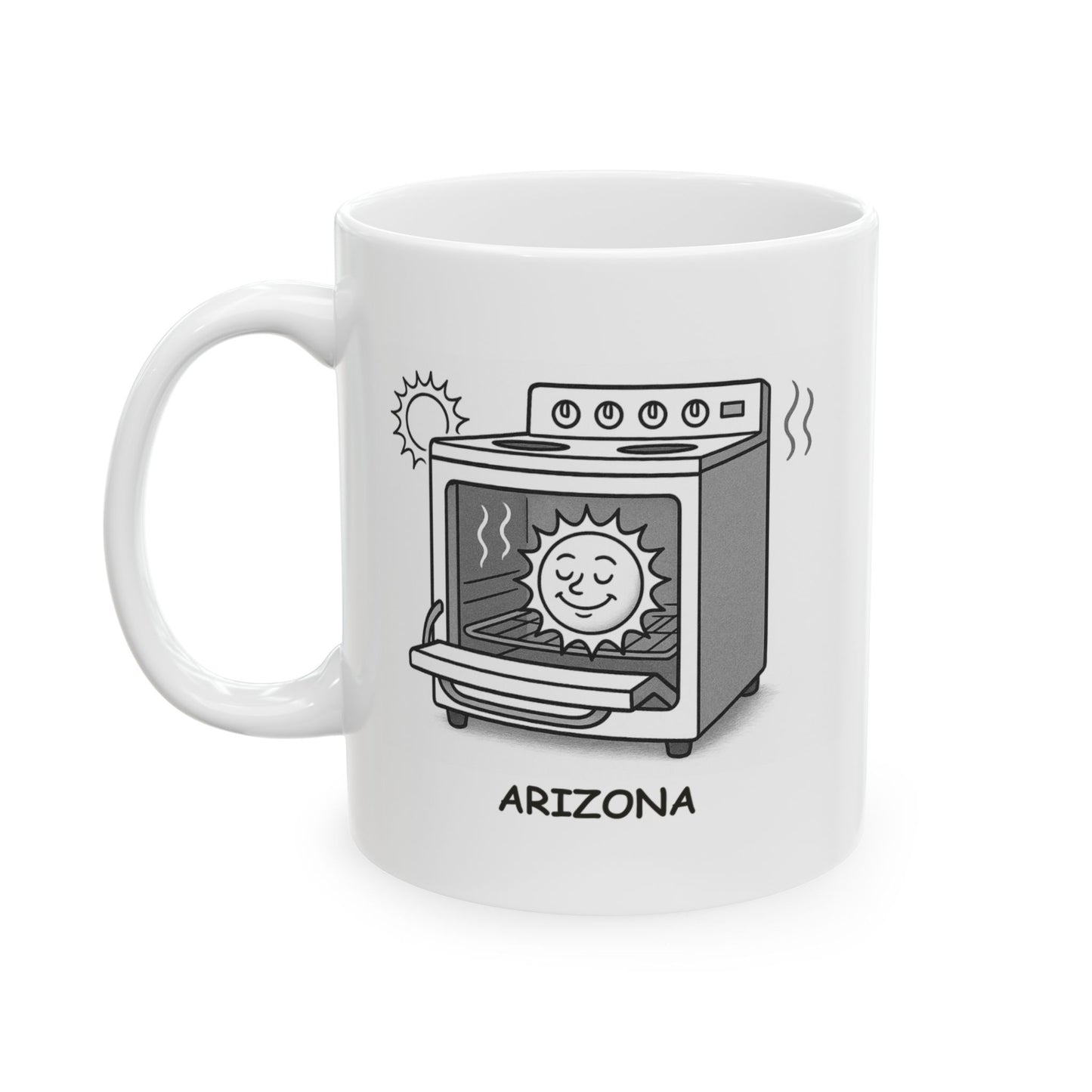 "Just another day in the oven—Arizona style." Ceramic Mug - 13156