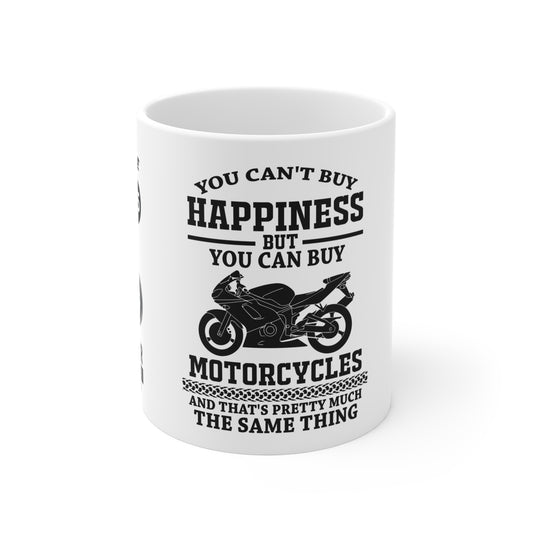 You Can't Buy Happiness But You Can Buy Motorcycles - Mug 11oz