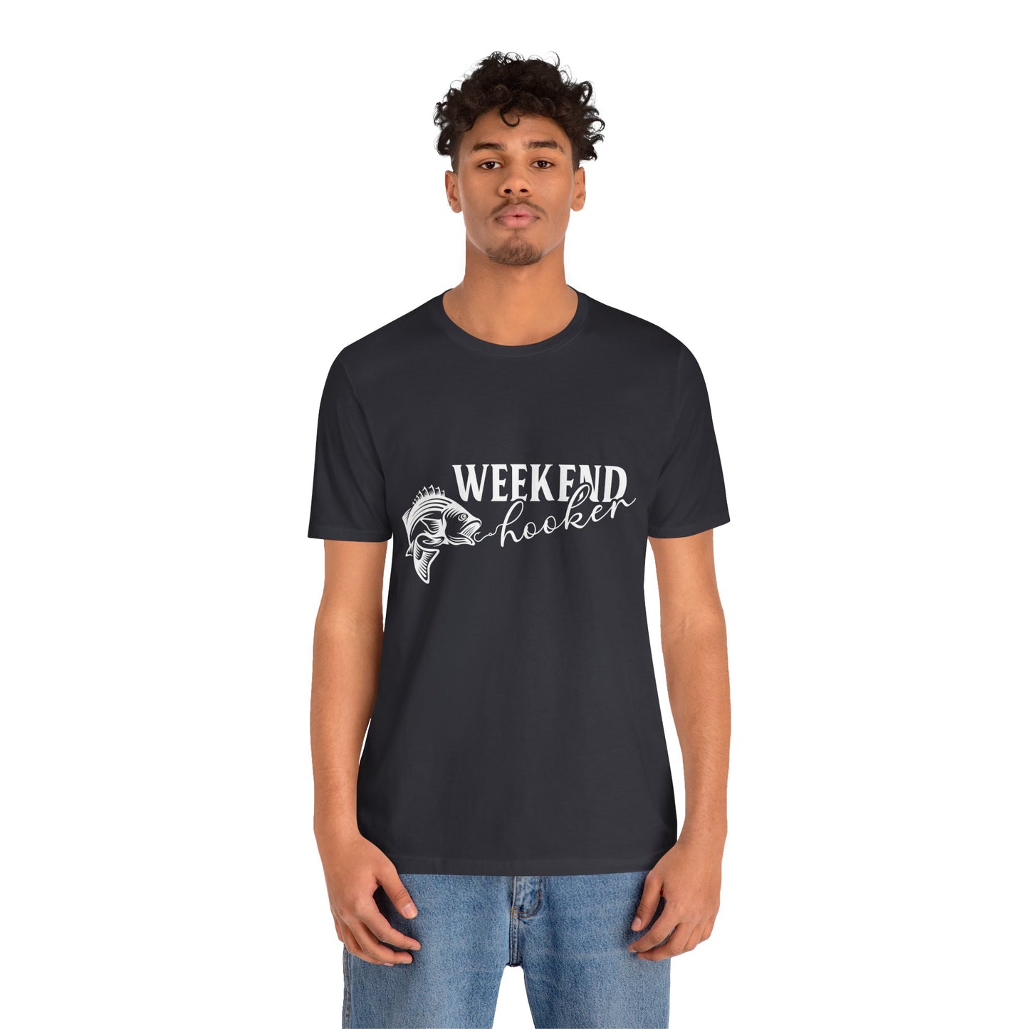 Weekend Hooker - Unisex Jersey Short Sleeve Tee - 14049