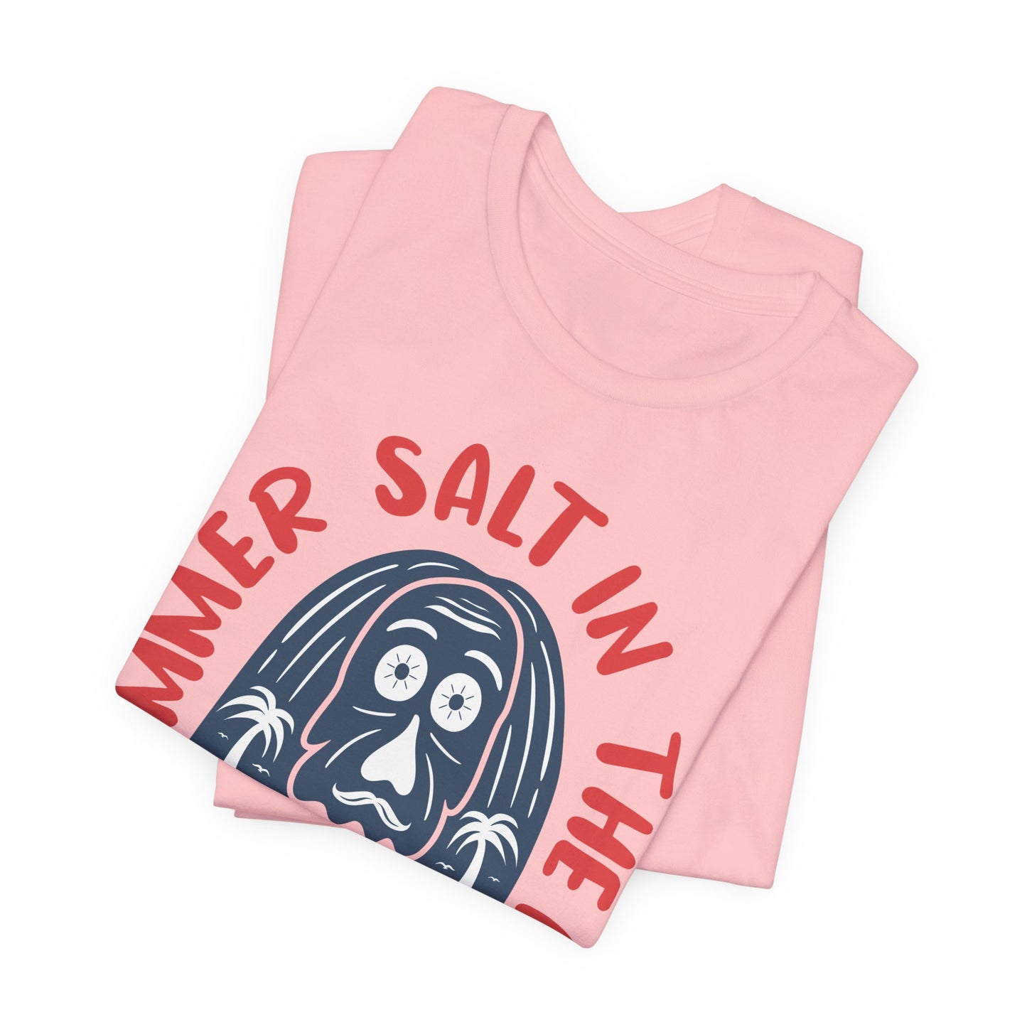 Salt In The Air, Sand In My Hair - Unisex Jersey Short Sleeve Tee - 13111