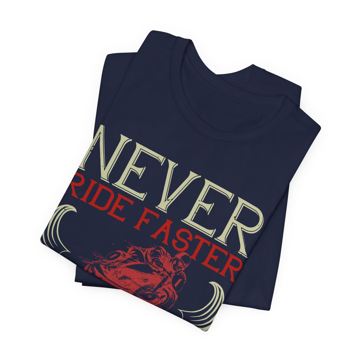 Never Ride Faster Than Your Guardian Angel Can Fly - Unisex Jersey Short Sleeve Tee - 13898