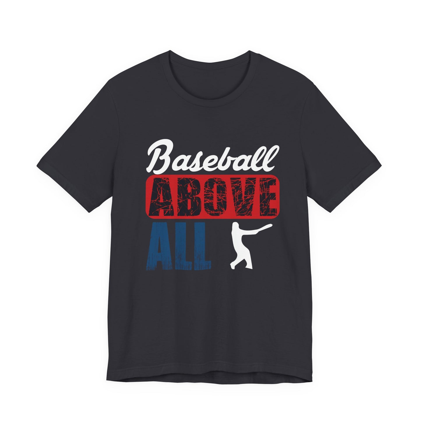 Baseball: Above All - Unisex Jersey Short Sleeve Tee - 13870