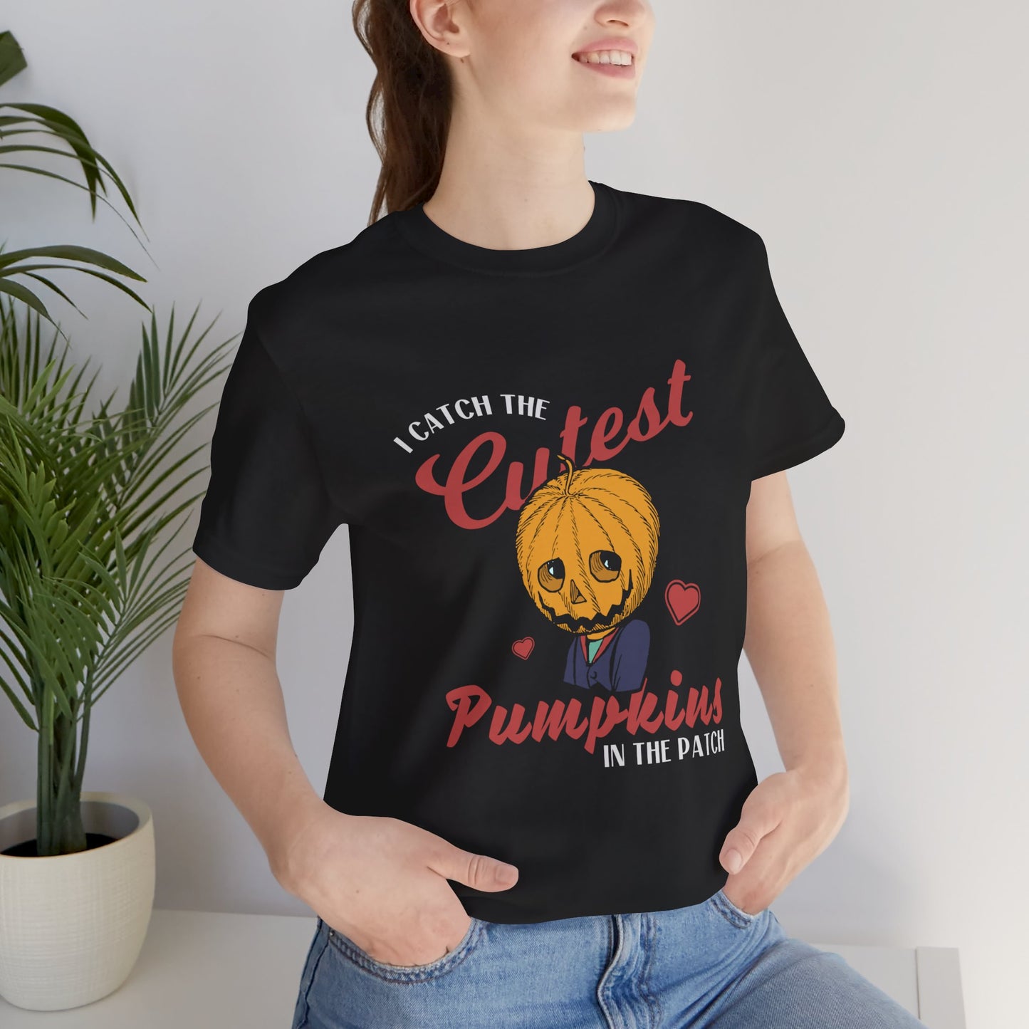 Halloween: I Catch The Cutest Pumpkins In The Patch - Unisex Jersey Short Sleeve Tee