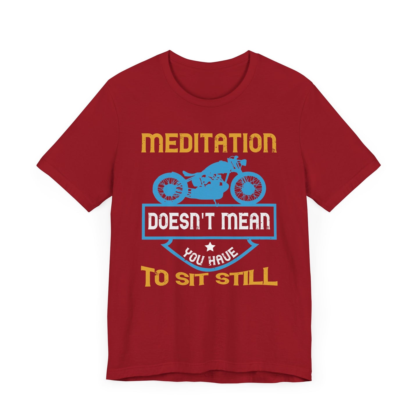 Meditation Doesn't Mean You Have to Sit Still - Unisex Jersey Short Sleeve Tee