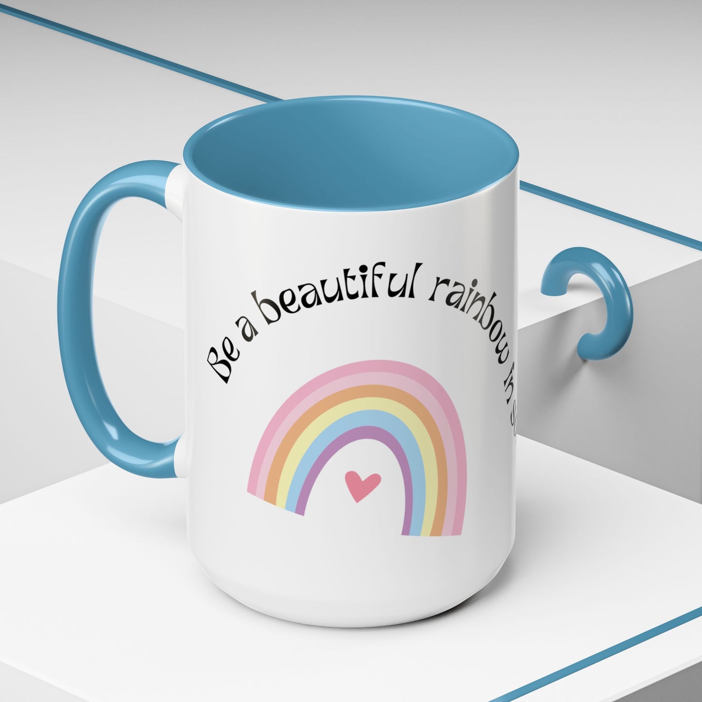 Be A Beautiful Rainbow in Someone Else's Cloud - Accent Coffee Mug (11, 15oz) - 11049