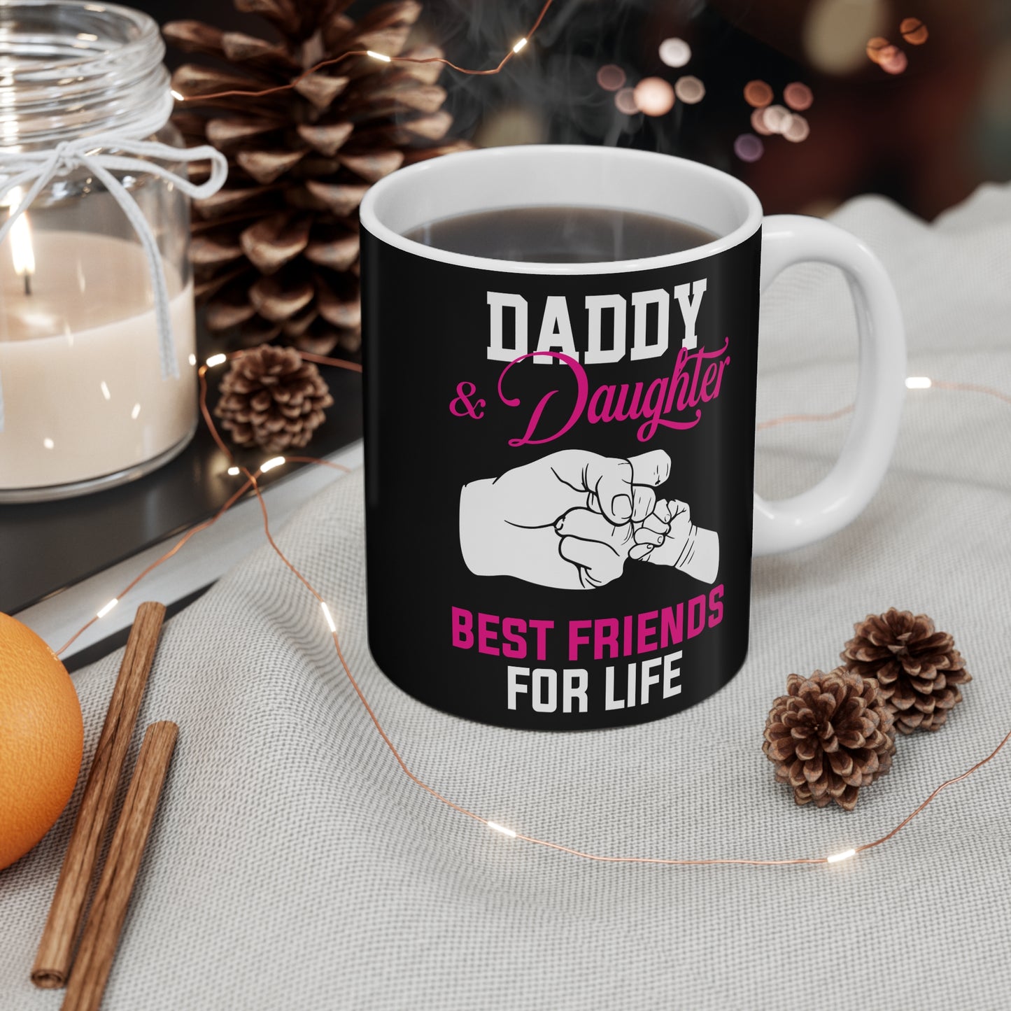 Daddy & Daughter, Best Friends For Life  - Mug 11oz - 13706