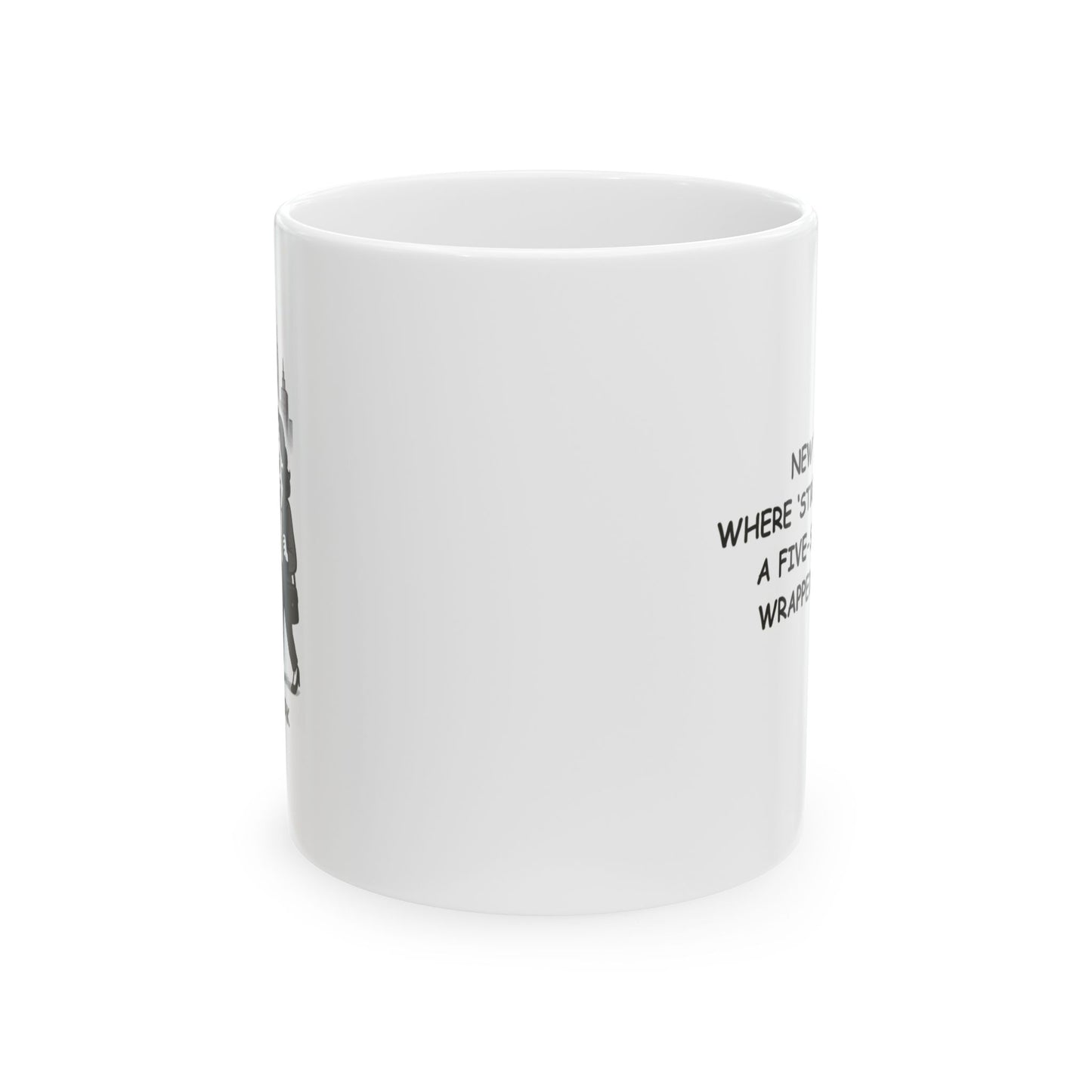 "New York: Where ‘street food’ is a five-star meal wrapped in foil." Ceramic Mug - 12859