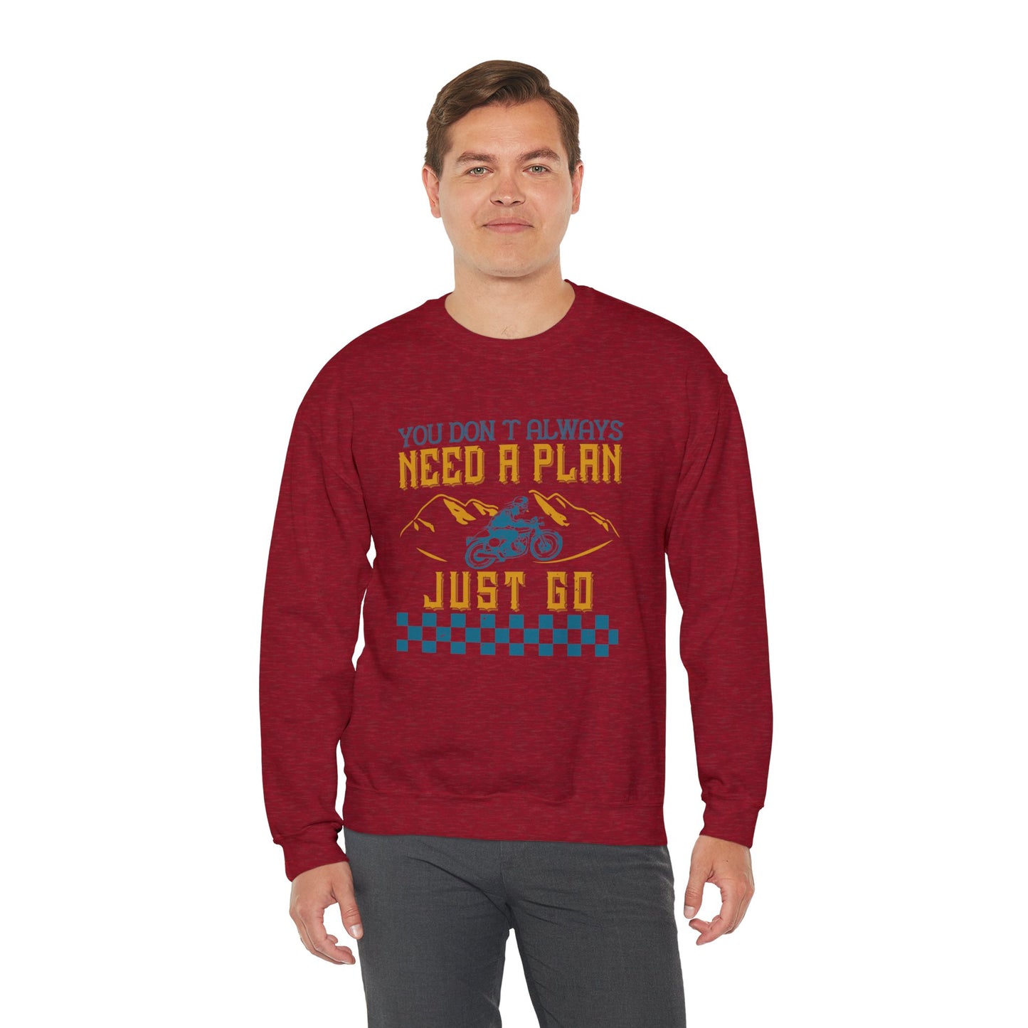 You Don’t Always Need a Plan, Just Go - Unisex Heavy Blend™ Crewneck Sweatshirt