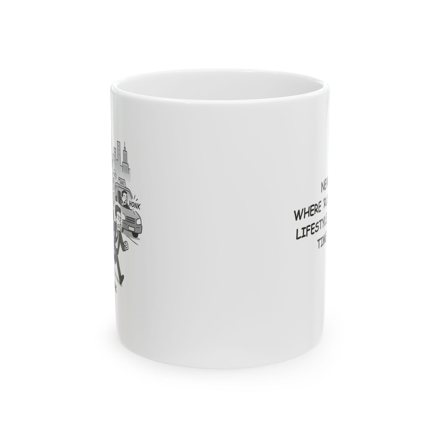 "New York: Where ‘rush hour’ is a lifestyle, not just a time of day." Ceramic Mug - 12853