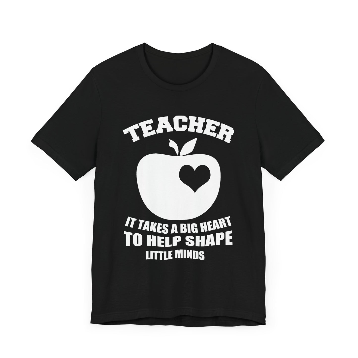 Teacher: It Takes A Big Heart To Help Shape Little Minds - Unisex Jersey Short Sleeve Tee - 13392