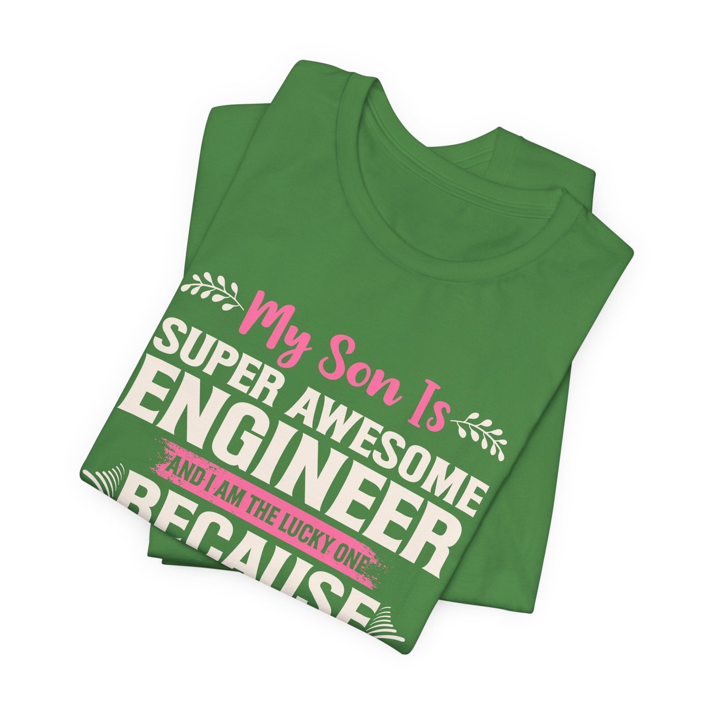 Engineer: My Son Is An Awesome Engineer & I'm The Lucky One - Unisex Jersey Short Sleeve Tee - 13647