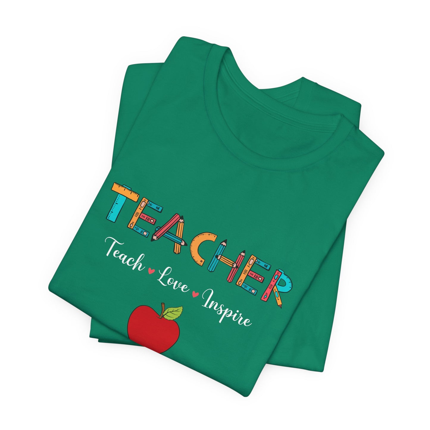 Teacher: Teach, Love, Inspire - Unisex Jersey Short Sleeve Tee