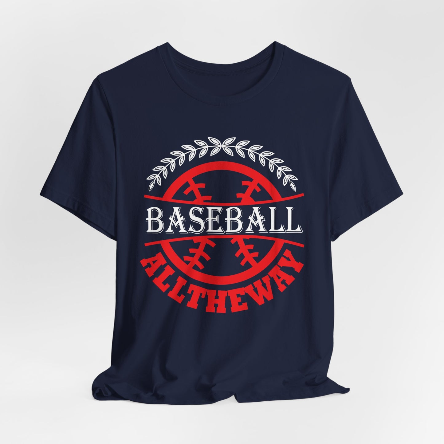Baseball:  All The Way - Unisex Jersey Short Sleeve Tee - 13918