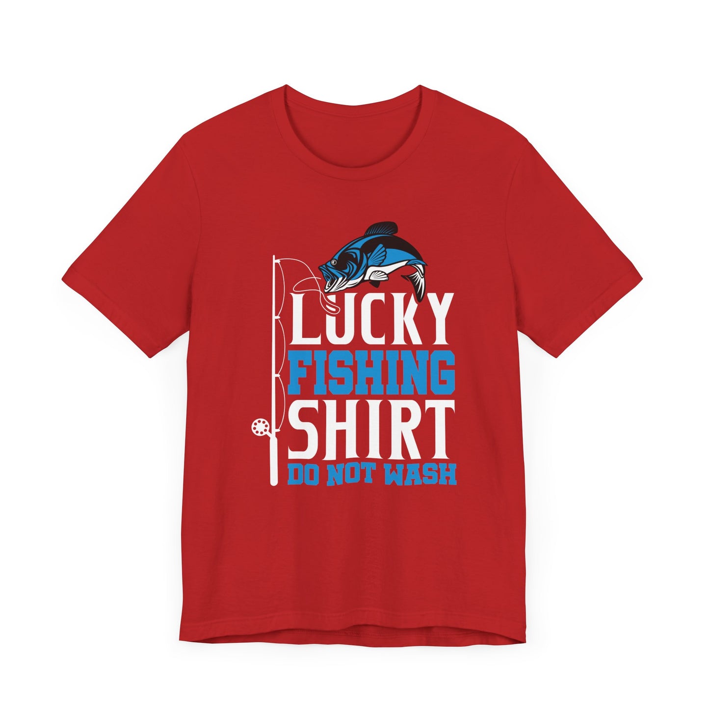 Lucky Fishing Shirt, Do Not Wash - Unisex Jersey Short Sleeve Tee