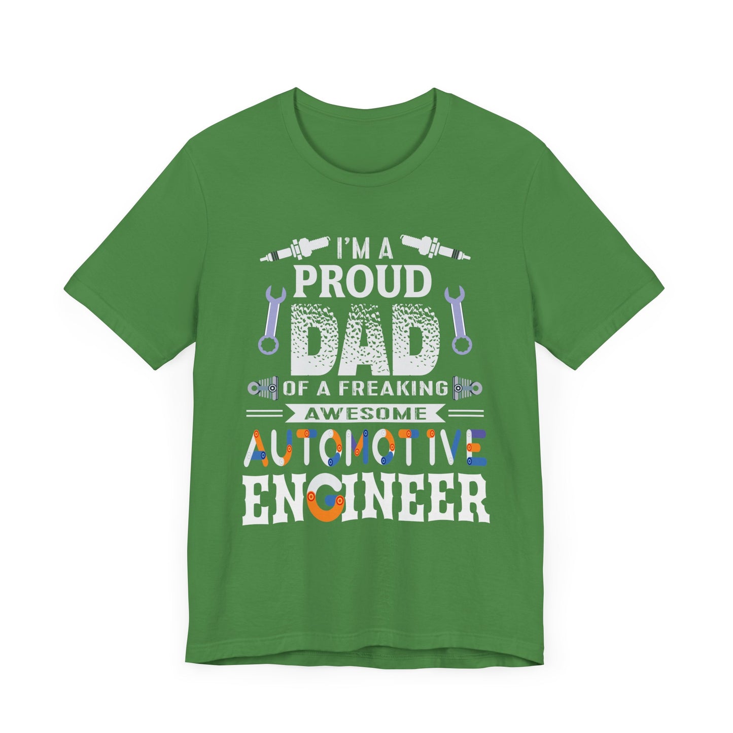 I'm A Proud Dad Of A Freaking Awesome Automotive Engineer - Jersey Short Sleeve Tee