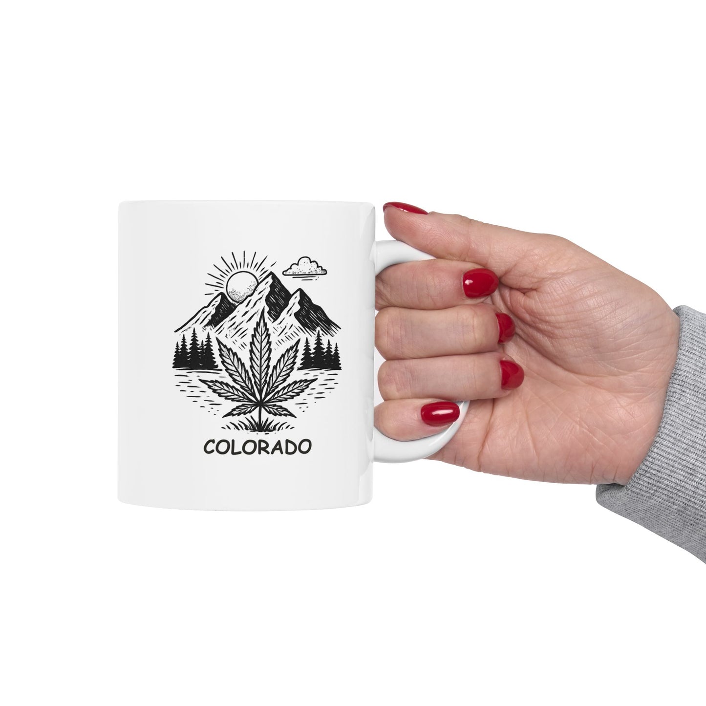 "Colorado: The state where your altitude isn’t the only thing that’s high." Ceramic Mug - 13463