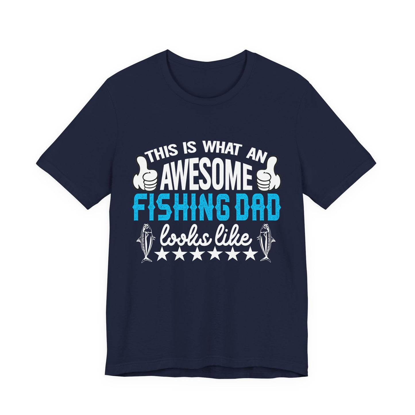 This Is An Awesome Fishing Dad Looks Like - Unisex Jersey Short Sleeve Tee - 14086