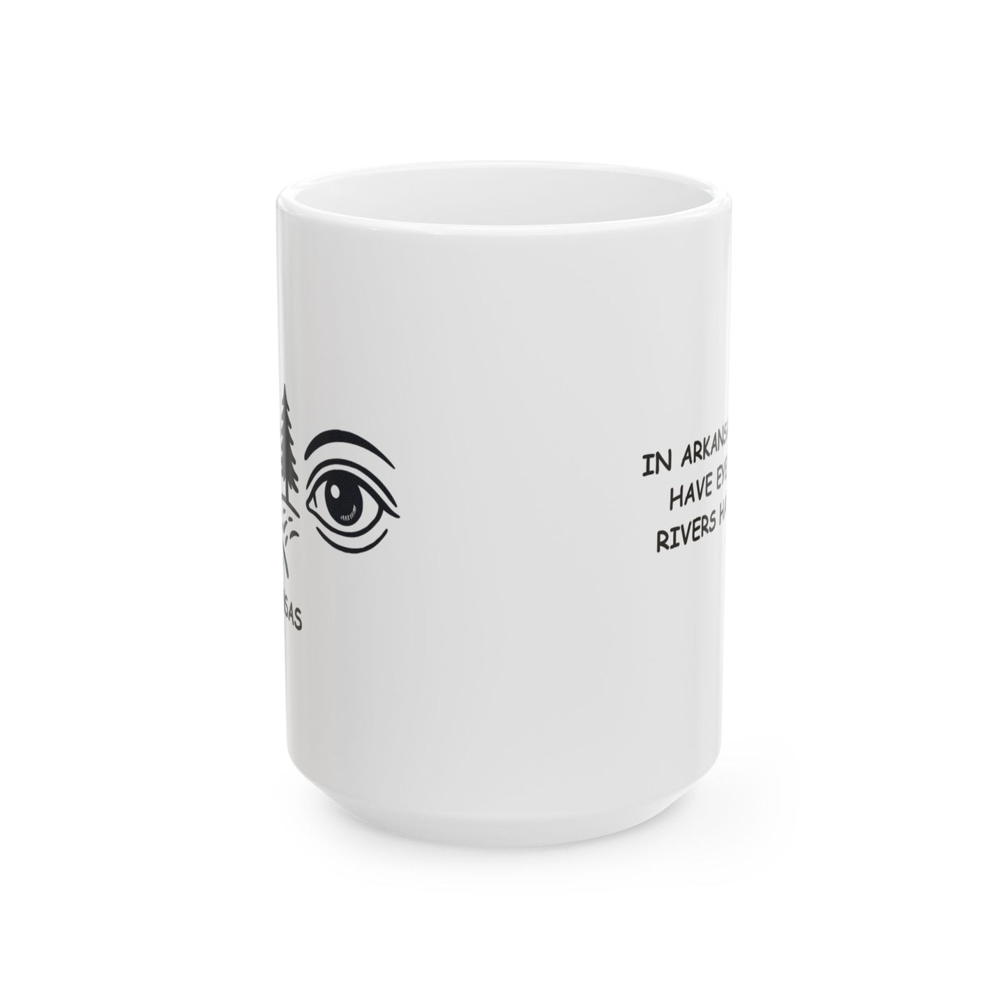 "In Arkansas, the hills have eyes, and the rivers have stories." Ceramic Mug - 13350