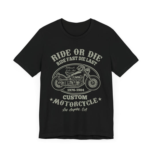 Ride or Die, Custom Motorcycle - Unisex Jersey Short Sleeve Tee - 13241