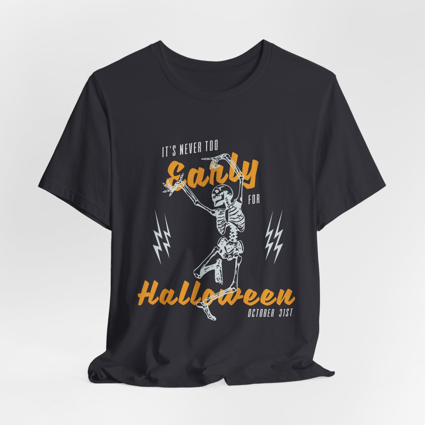 It's Never Too Early For Halloween - Unisex Jersey Short Sleeve Tee - 12669