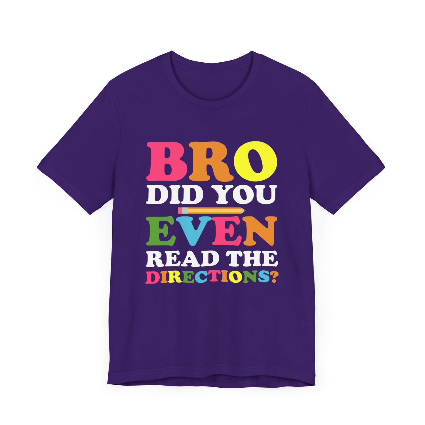 Teacher: Bro, Did You Even Read The Directions? - Unisex Jersey Short Sleeve Tee