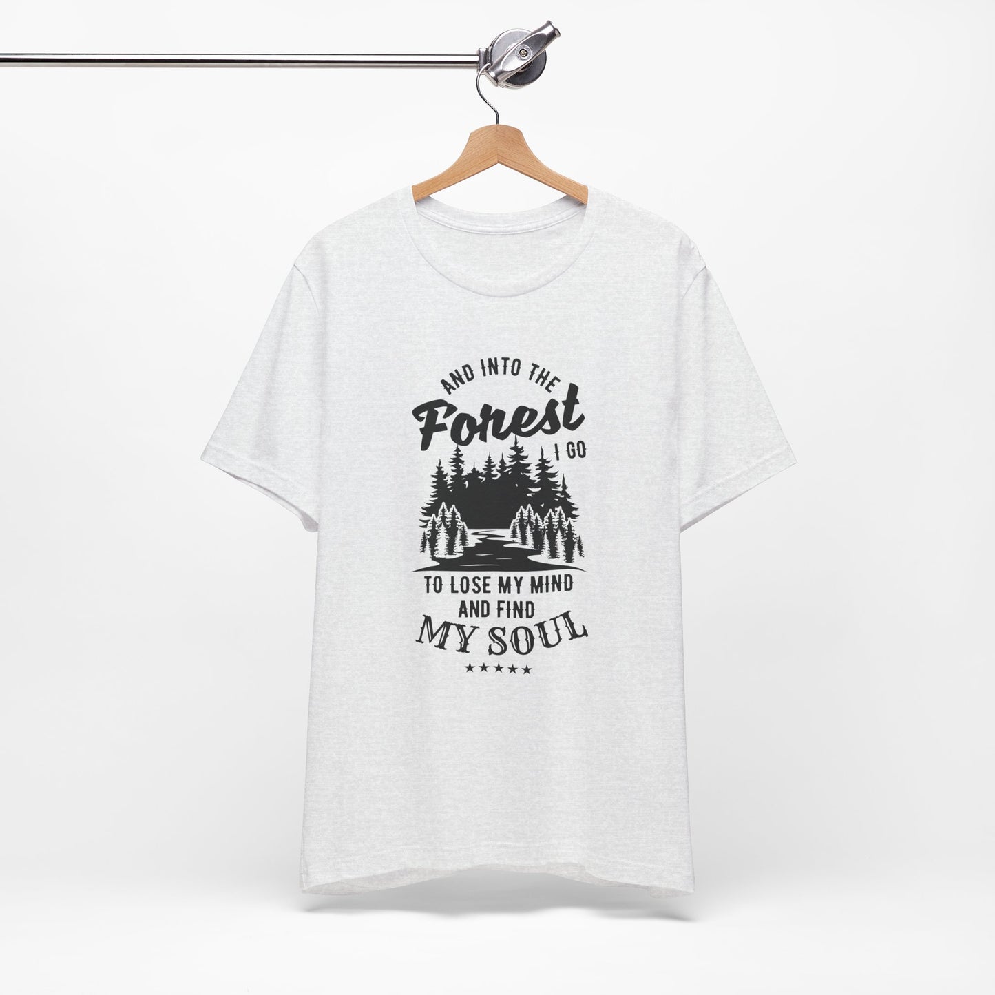 Camping: Into The Forest, I Go To Lose My Mind & Find My Soul  - Unisex Jersey Short Sleeve Tee