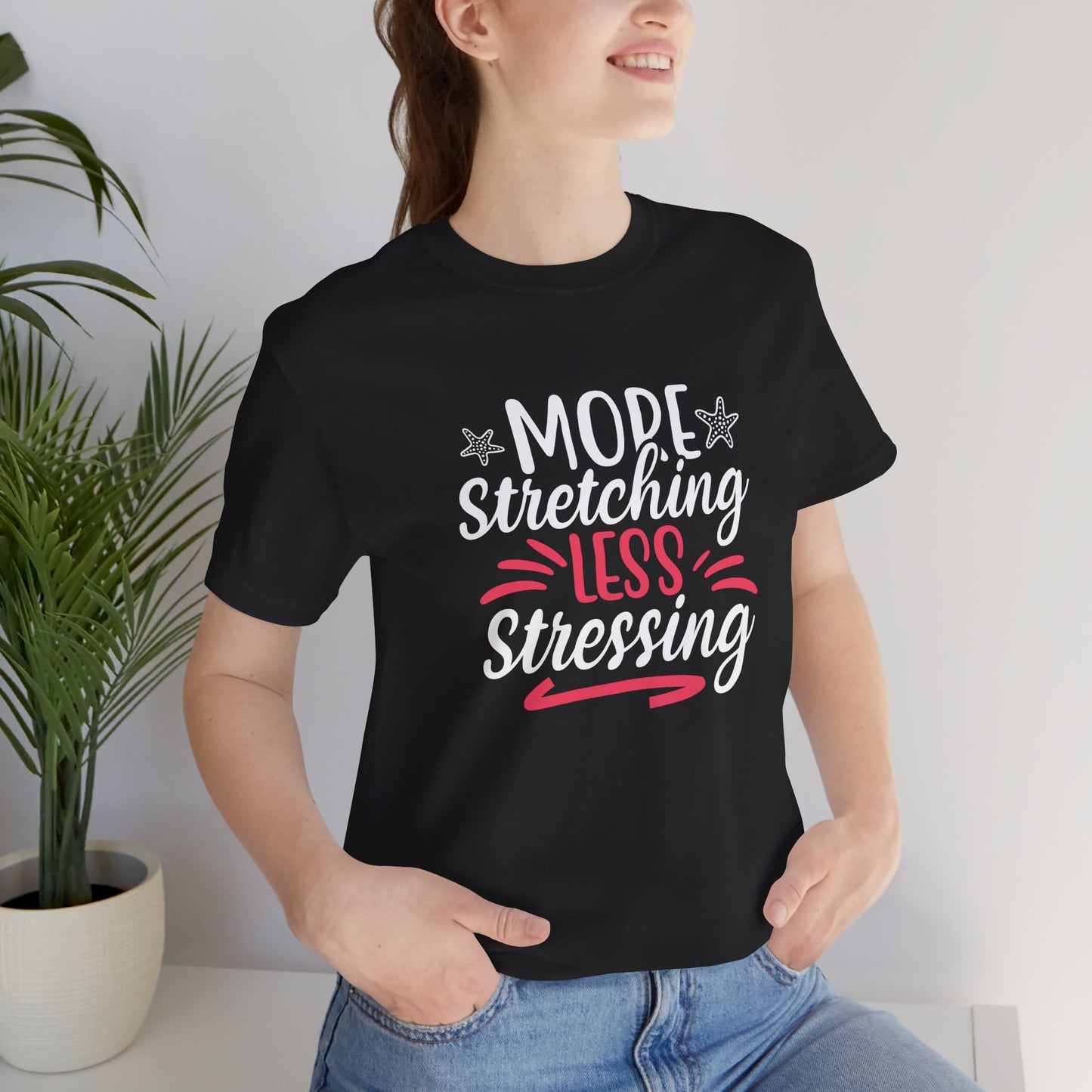 Yoga: More Stretching Less Stressing- Unisex Jersey Short Sleeve Tee - 12405