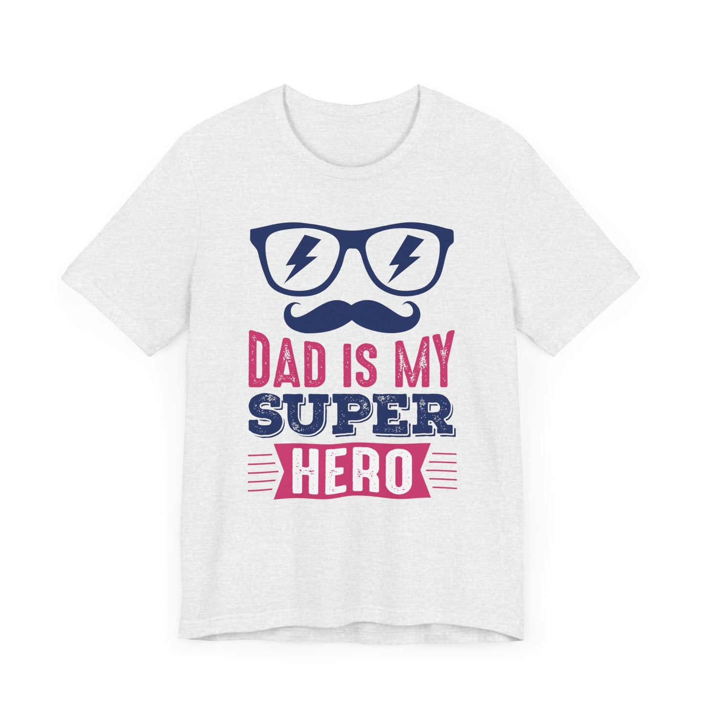 Dad Is My Super Hero - Unisex Jersey Short Sleeve Tee