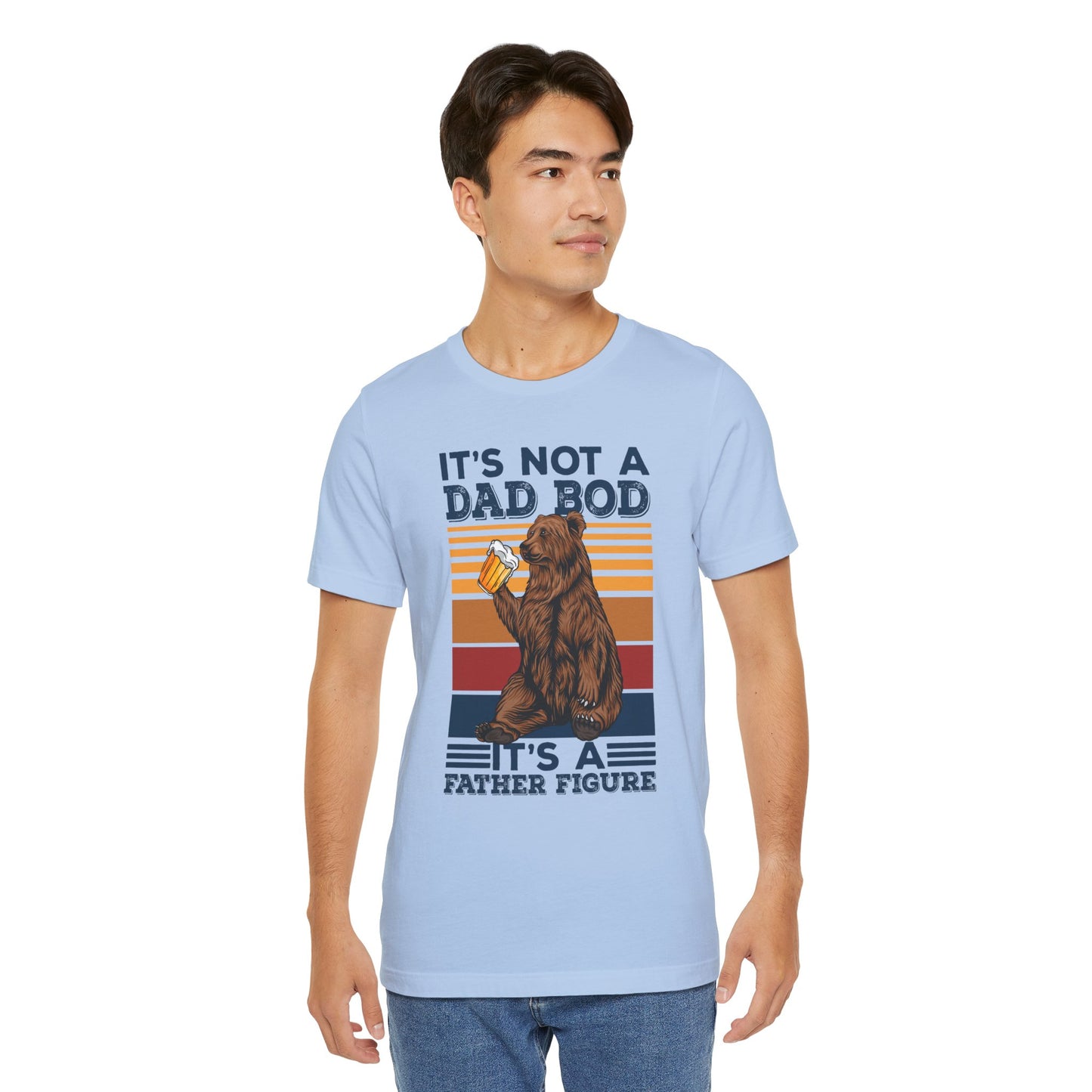 It's Not A Dad Bod, It's A Father Figure - Unisex Jersey Short Sleeve Tee