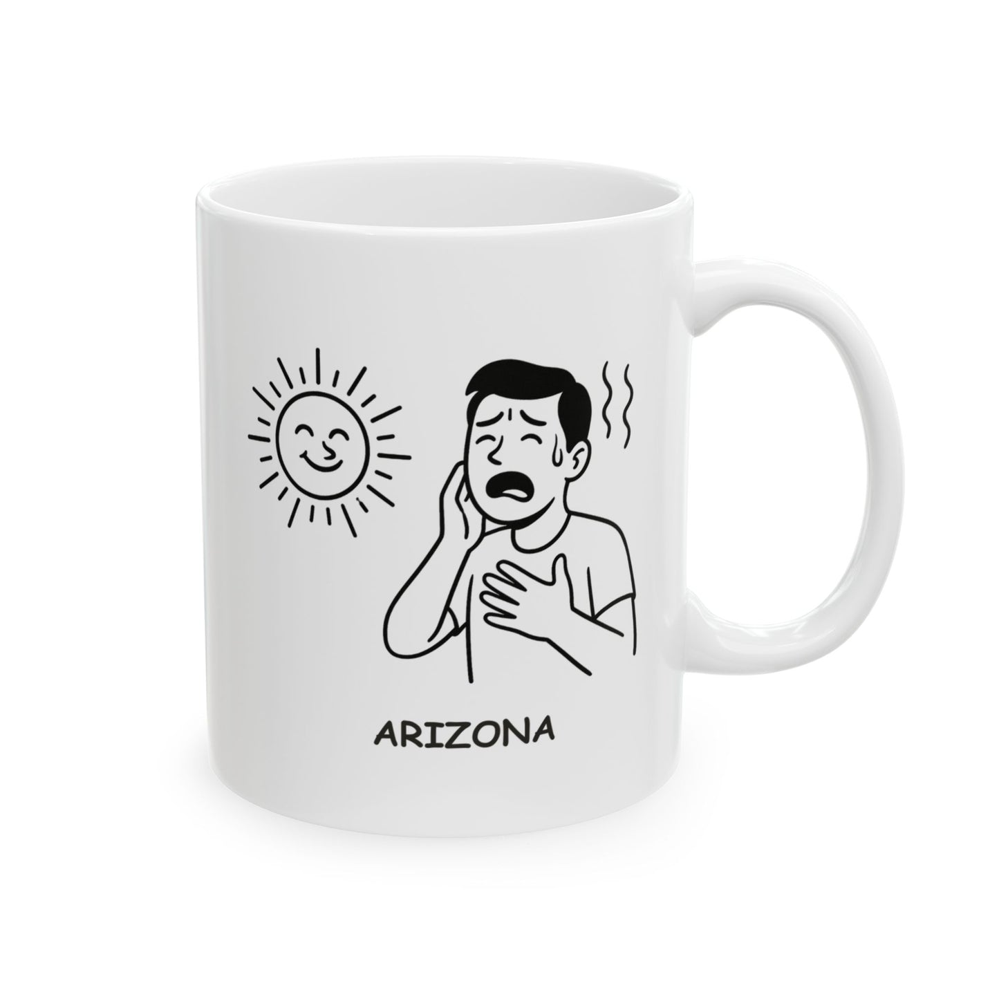 "Arizona: Where the sun’s always out, and your skin is always burning." Ceramic Mug  11oz, 15oz - 13160