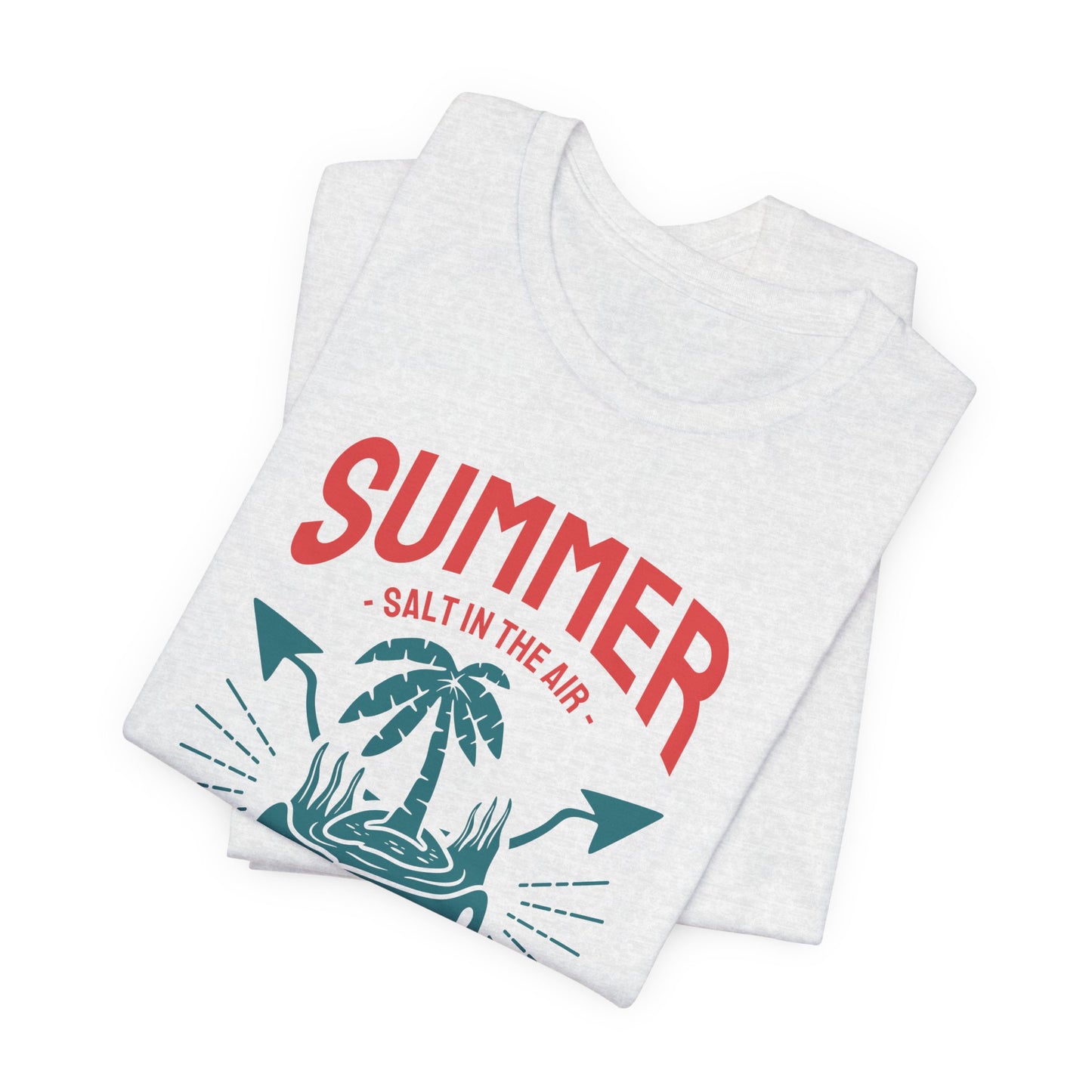 Salt In The Air, Sand In My Hair - Unisex Jersey Short Sleeve Tee - 13118