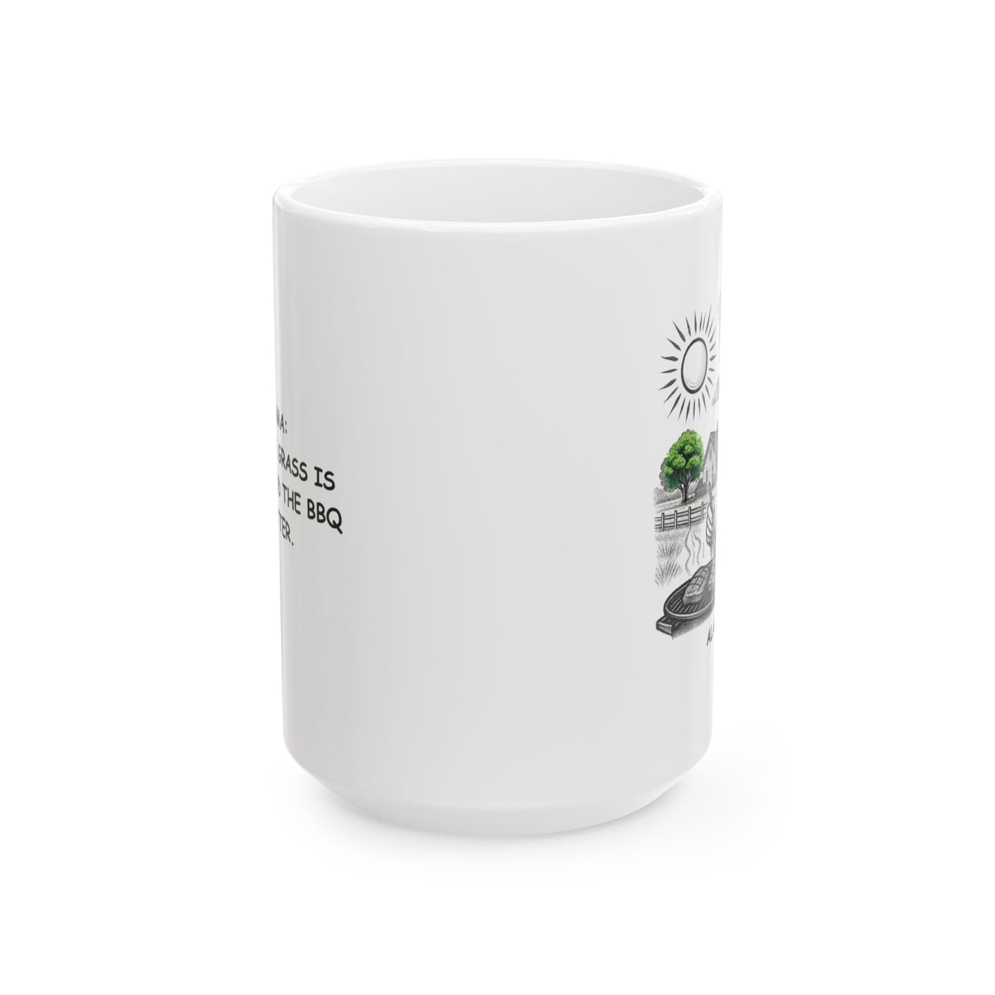 "Alabama: Where the grass is greener and the BBQ is better." Ceramic Mug | 12795