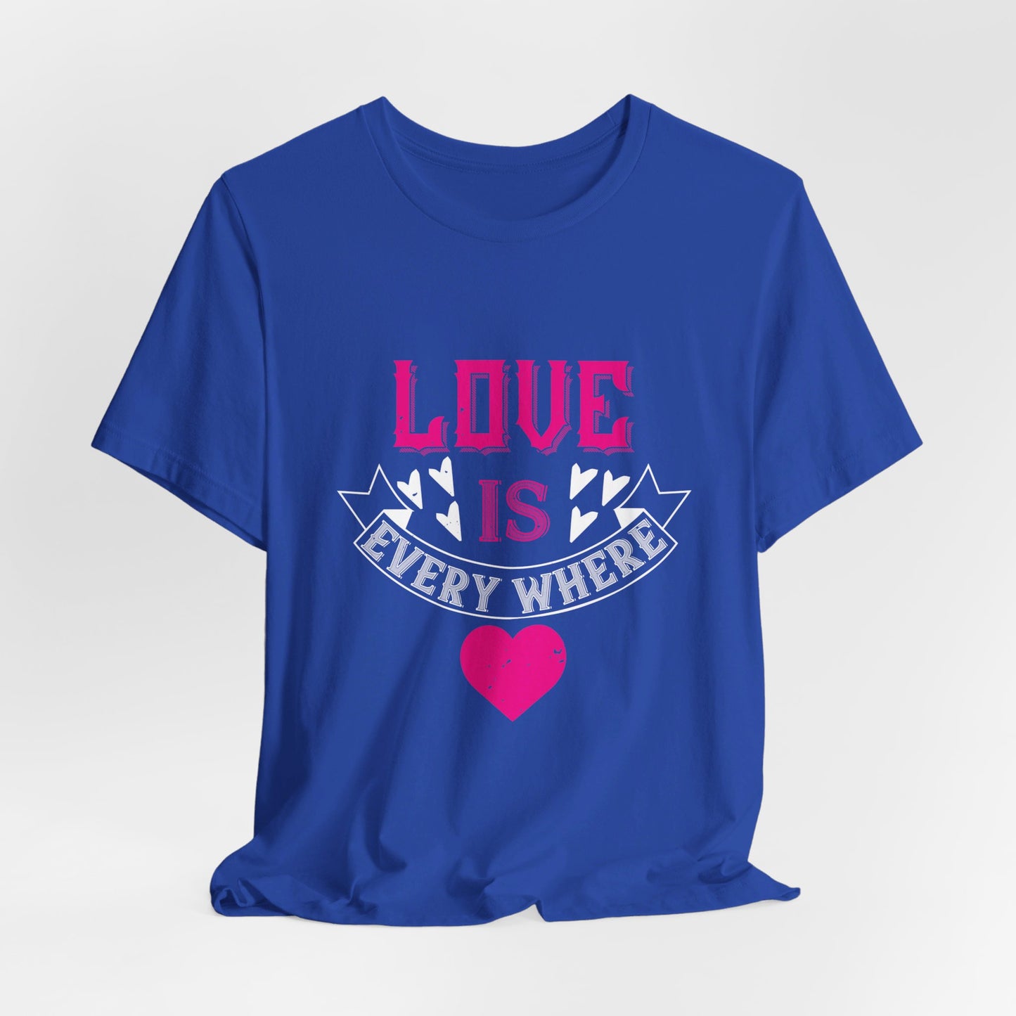 Love Is Everywhere - Unisex Jersey Short Sleeve Tee