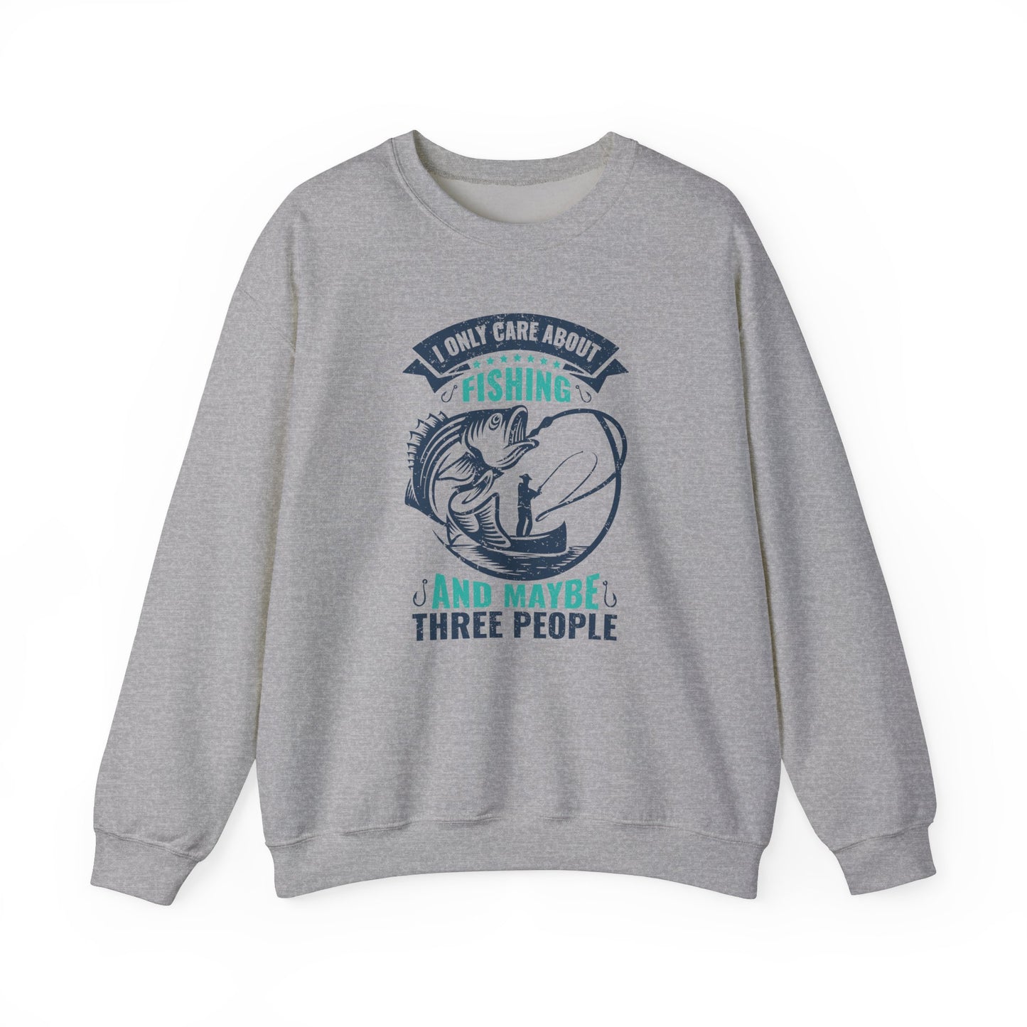 I Only Care About Fishing, and Maybe Three People - Unisex Heavy Blend™ Crewneck Sweatshirt