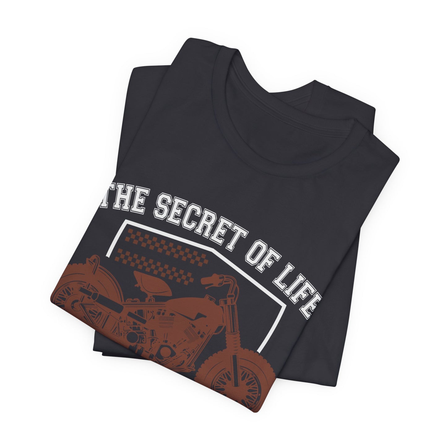 Motobikes: The Secret of Life, Just Enjoy the Ride - Unisex Jersey Short Sleeve Tee - 13100