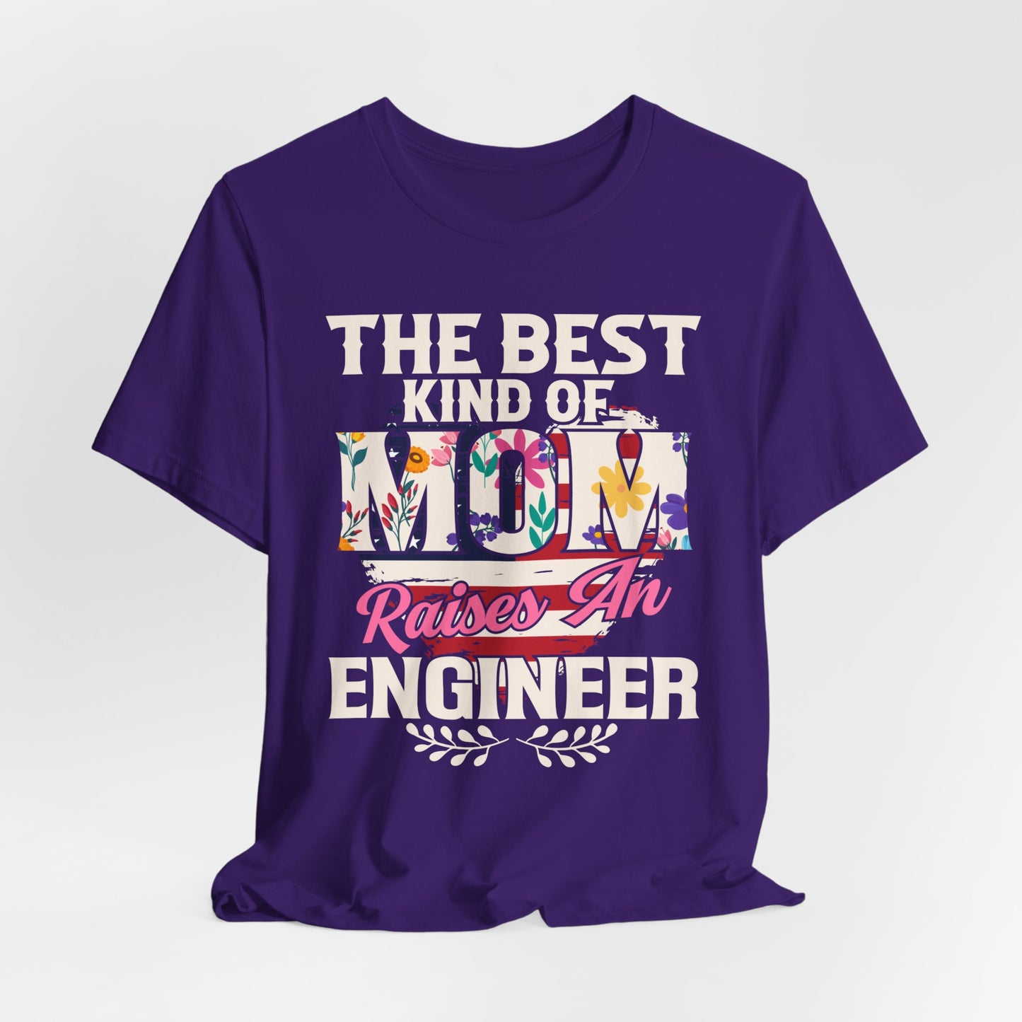 Engineer: The Best Kind Of Mom Raises An Engineer - Unisex Jersey Short Sleeve Tee