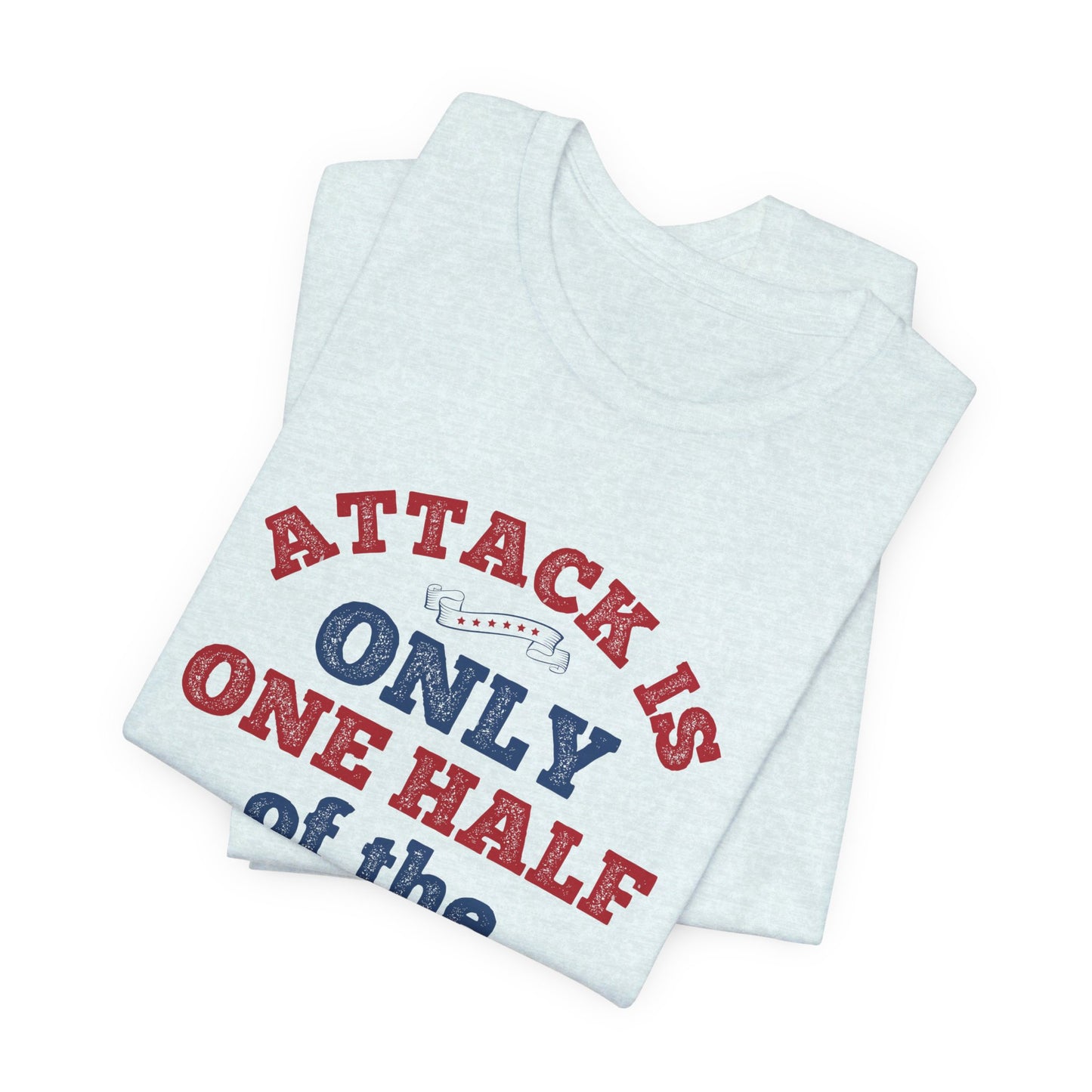 Attack Is Only One Half of the Art of Boxing - Unisex Jersey Short Sleeve Tee