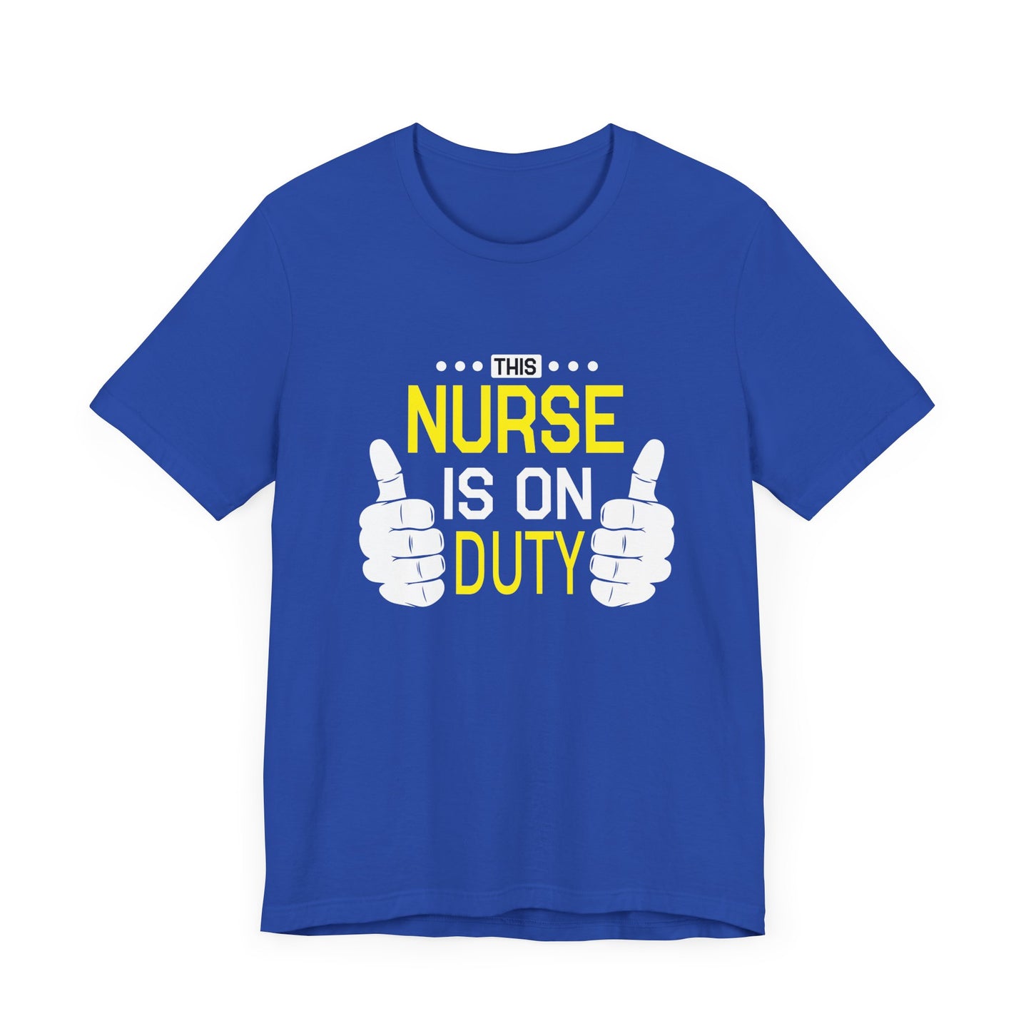 This Nurse Is On Duty - Unisex Jersey Short Sleeve Tee - 13283