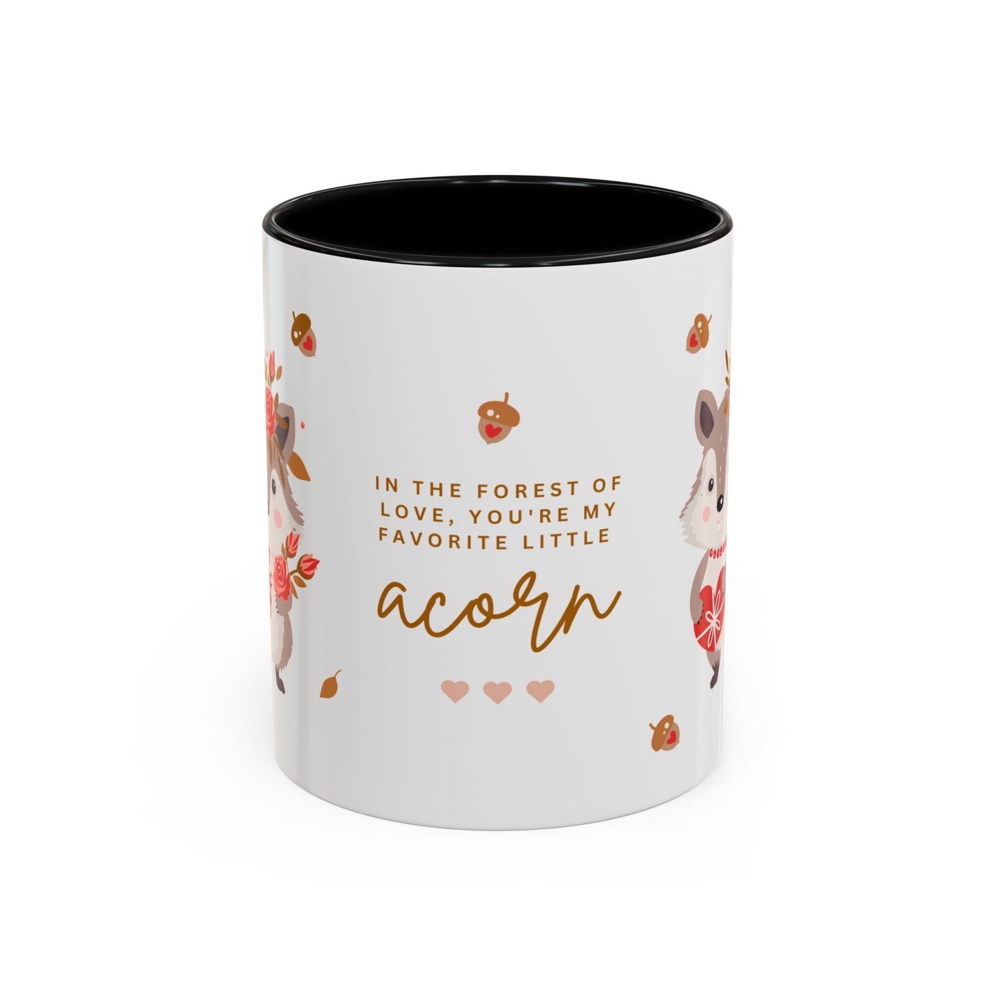 In The Forest Of Love, You're My Favorite Little Acorn - Accent Coffee Mug (11, 15oz) - 10858