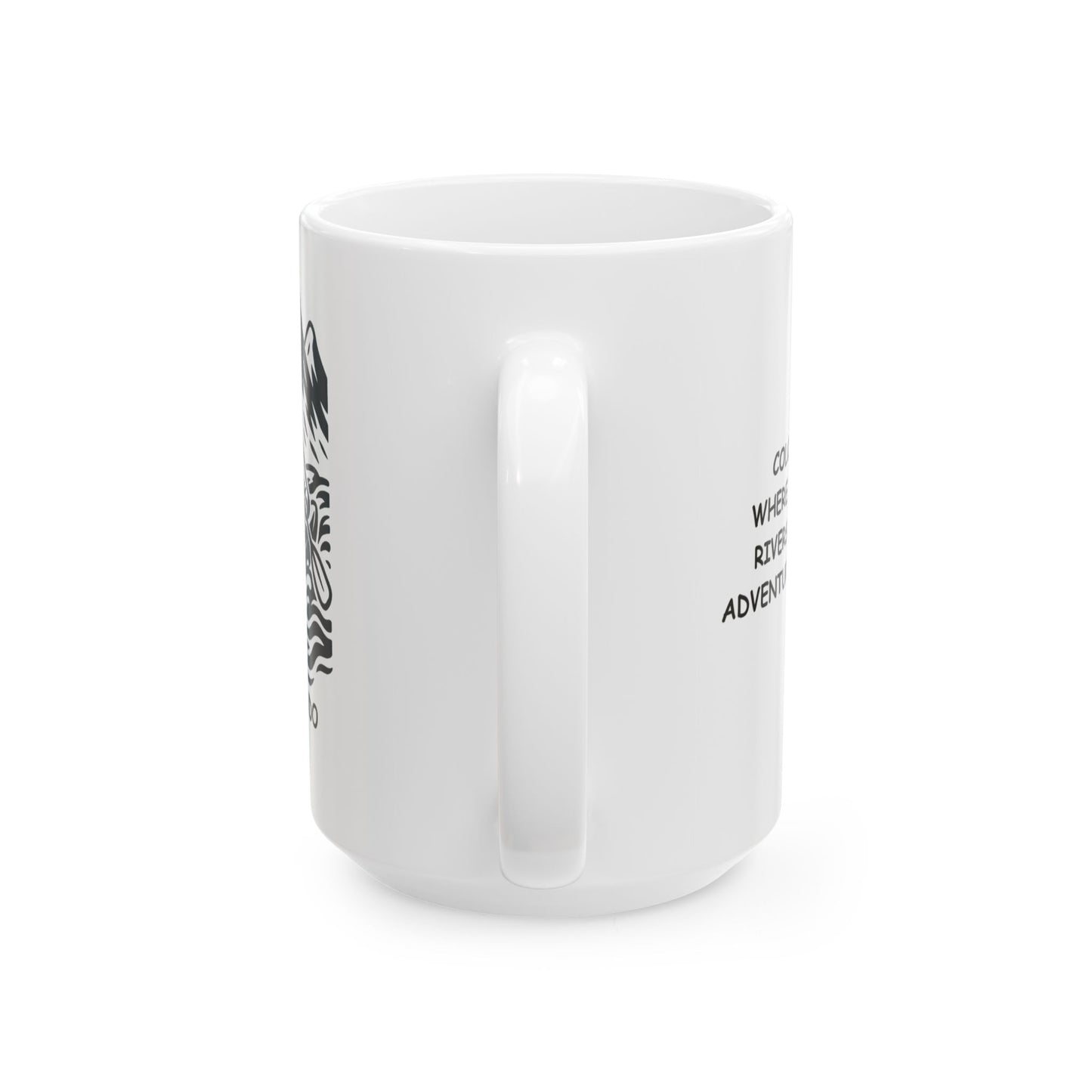 "Colorado: Where even the rivers have an adventurous spirit." Ceramic Mug - 13521